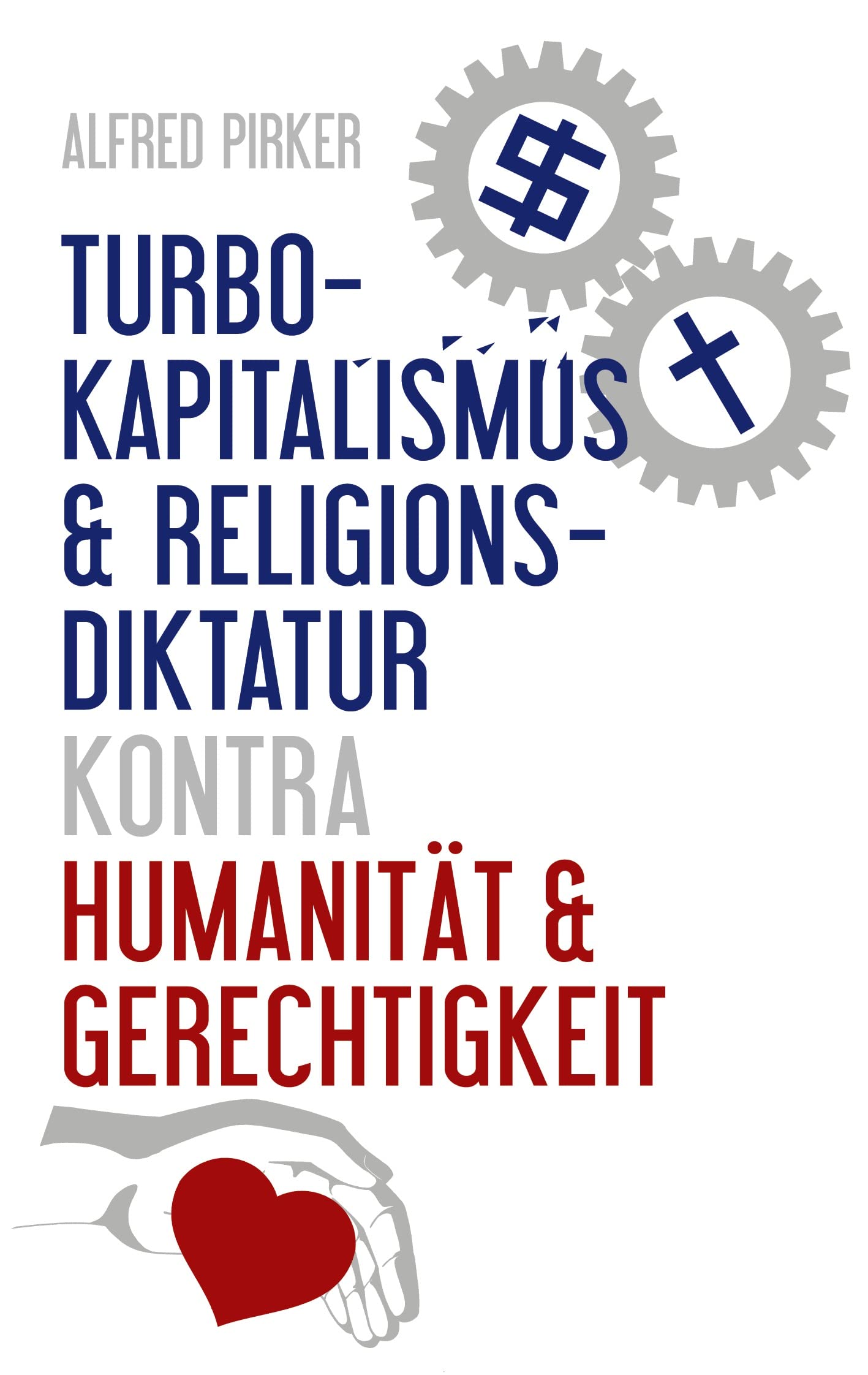 Turbokapitalismus & Religionsdiktatur kontra Humanität & Gerechtigkeit book