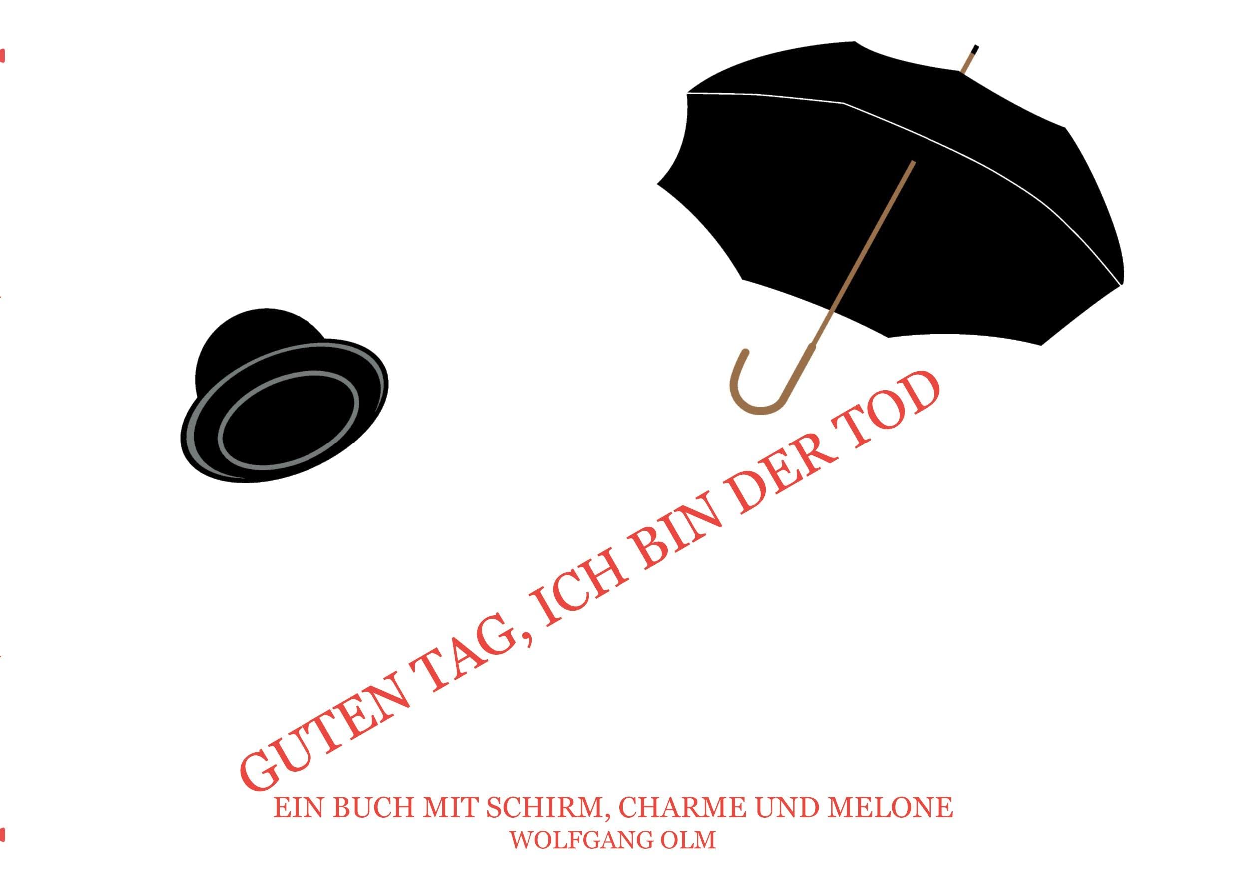 Guten Tag, Ich bin der Tod: Ein Buch mit Schirm, Charme und Melone Law