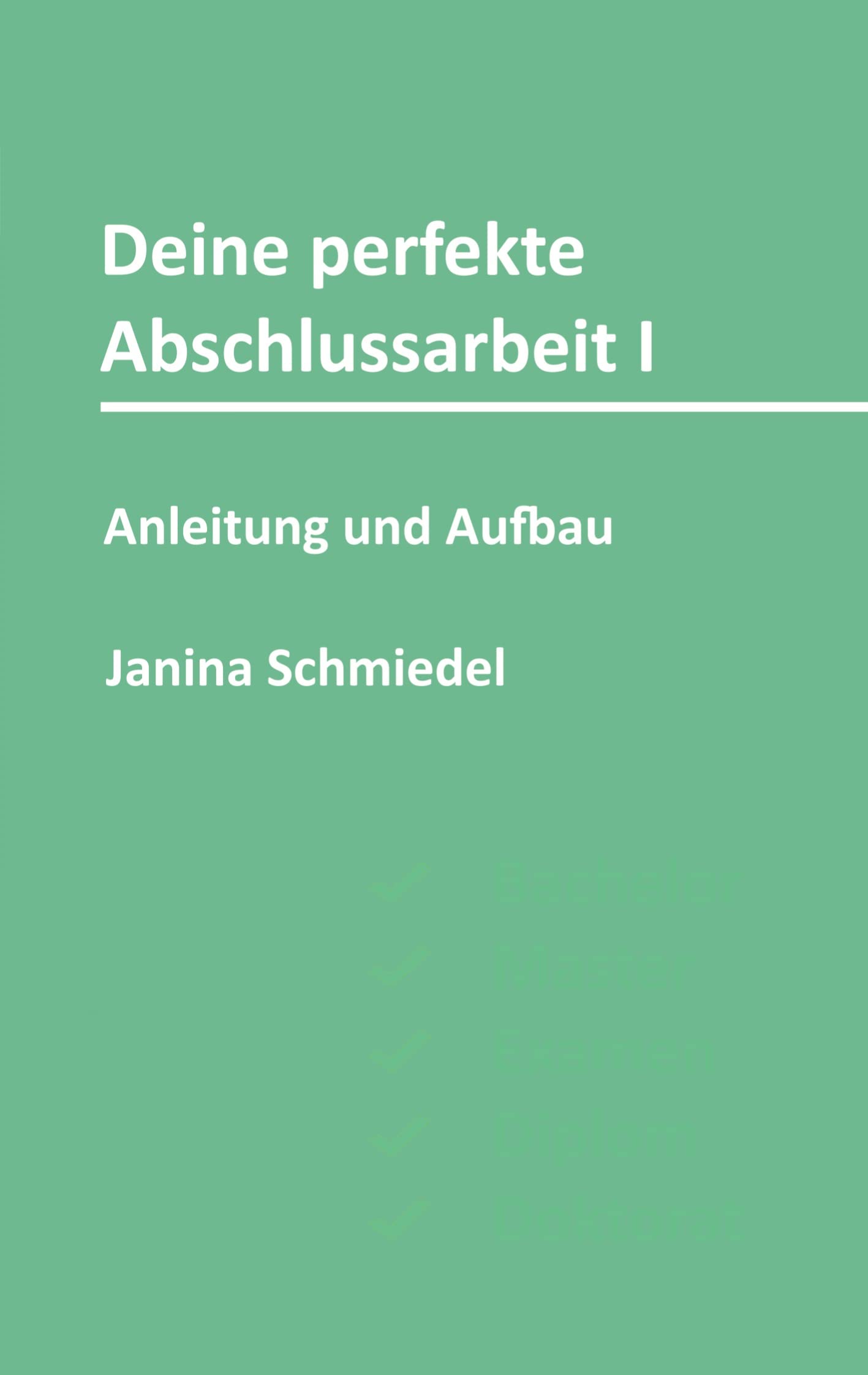 Deine perfekte Abschlussarbeit I: Anleitung und Aufbau Social Sciences