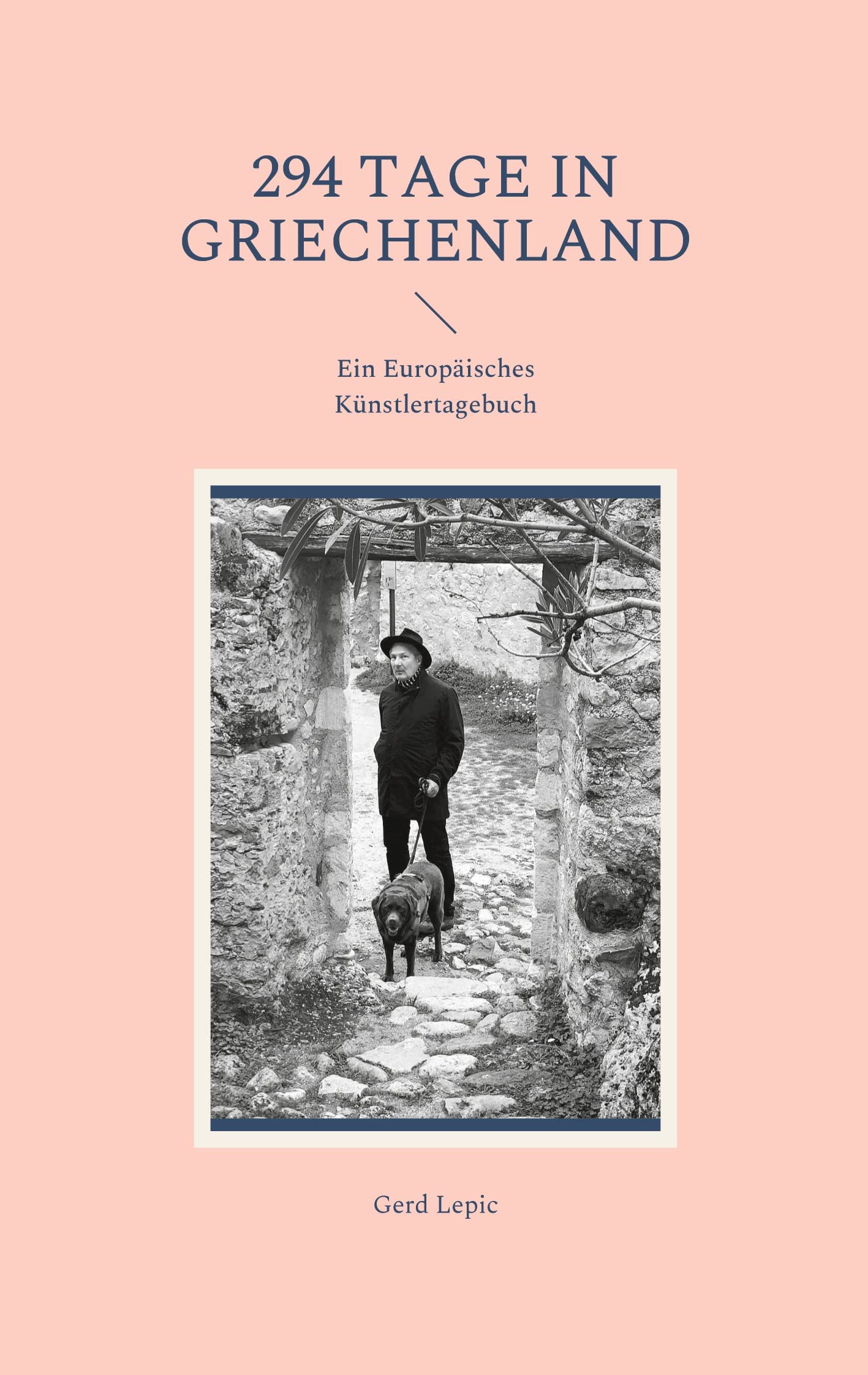 294 Tage in Griechenland: Ein Europäisches Künstlertagebuch Essays & Short Stories