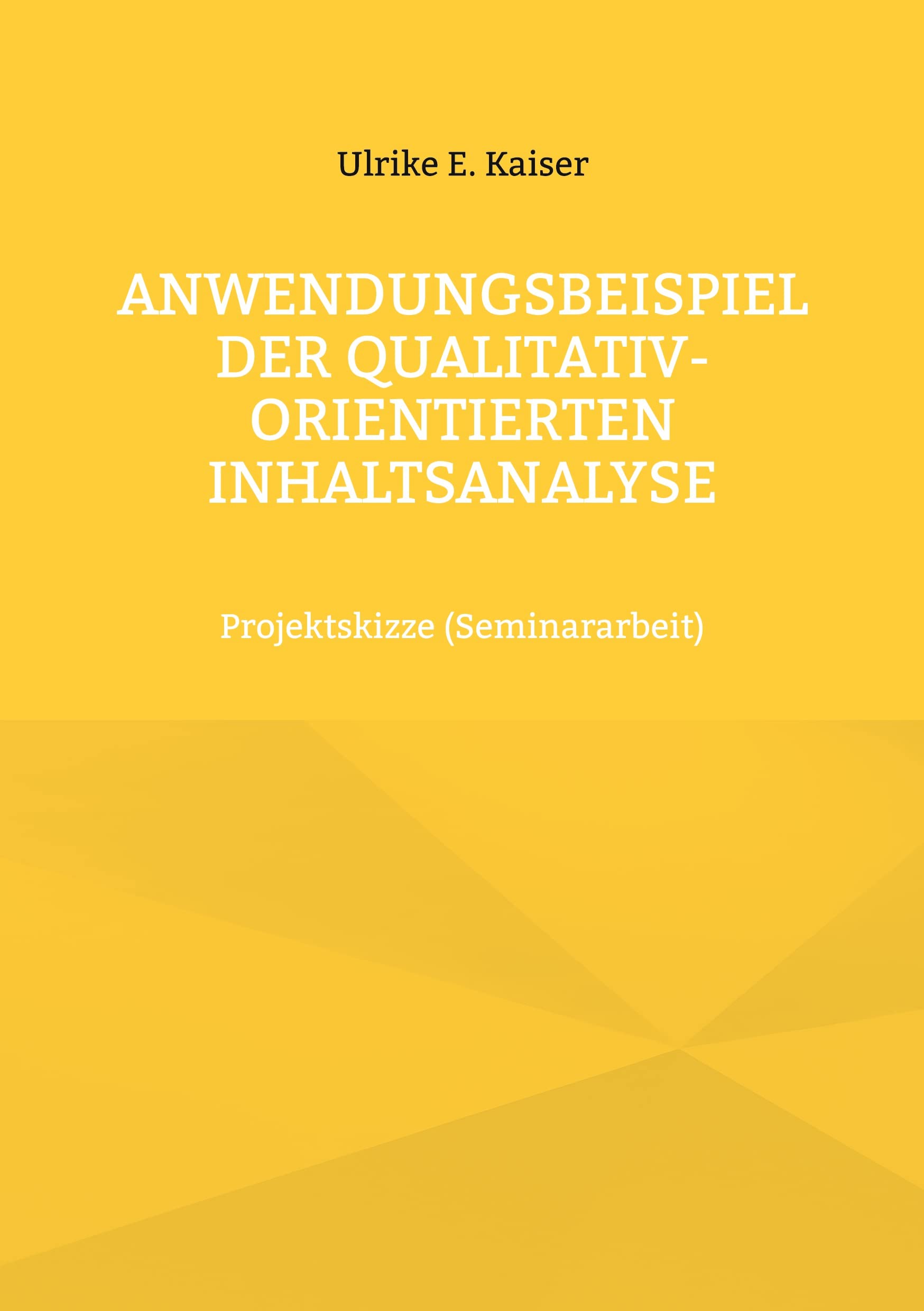 Anwendungsbeispiel der qualitativ-orientierten Inhaltsanalyse: Projektskizze (Seminararbeit) Books