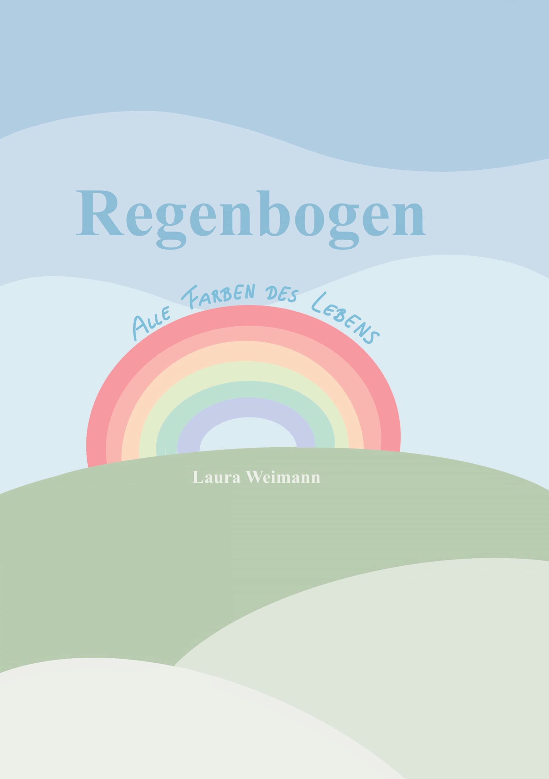Regenbogen: Alle Farben des Lebens Poetry