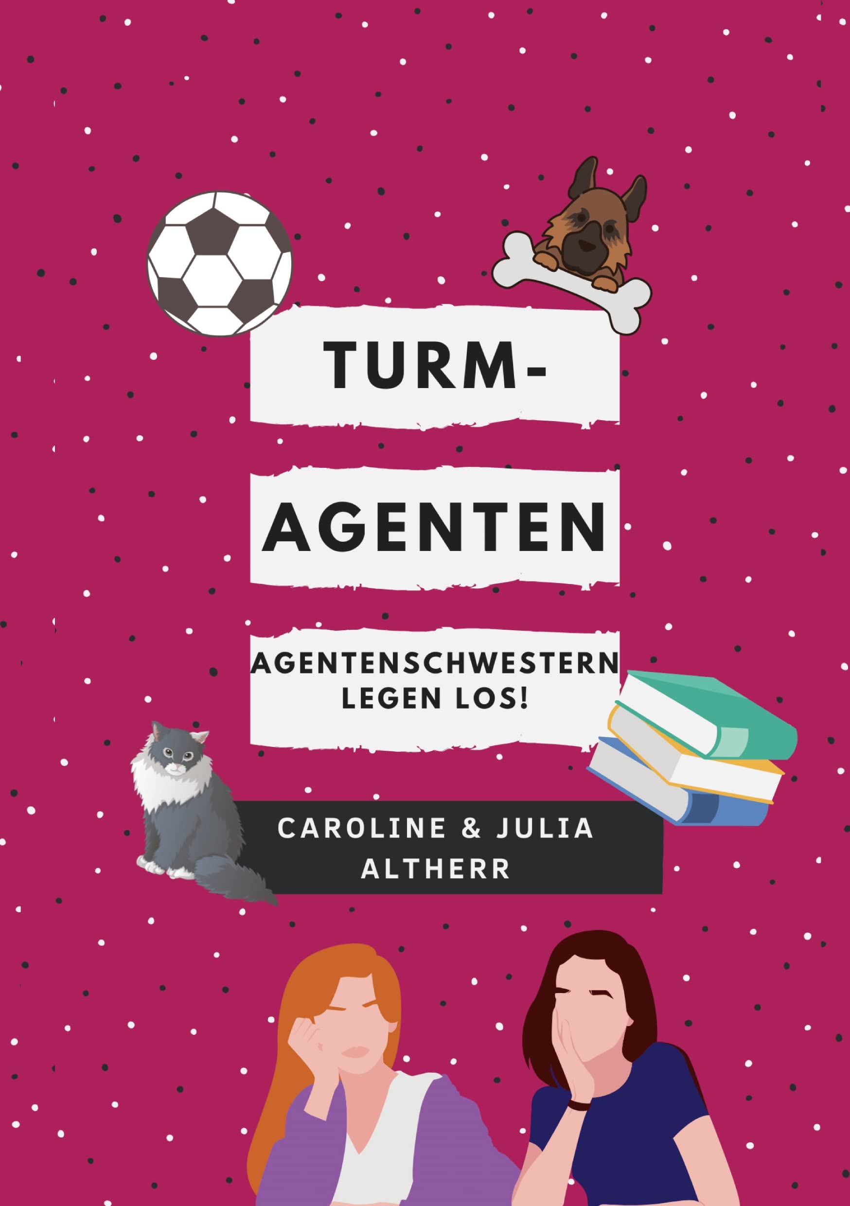 Turmagenten: Agentenschwestern legen los! (Bd.1) Novels & Short Stories
