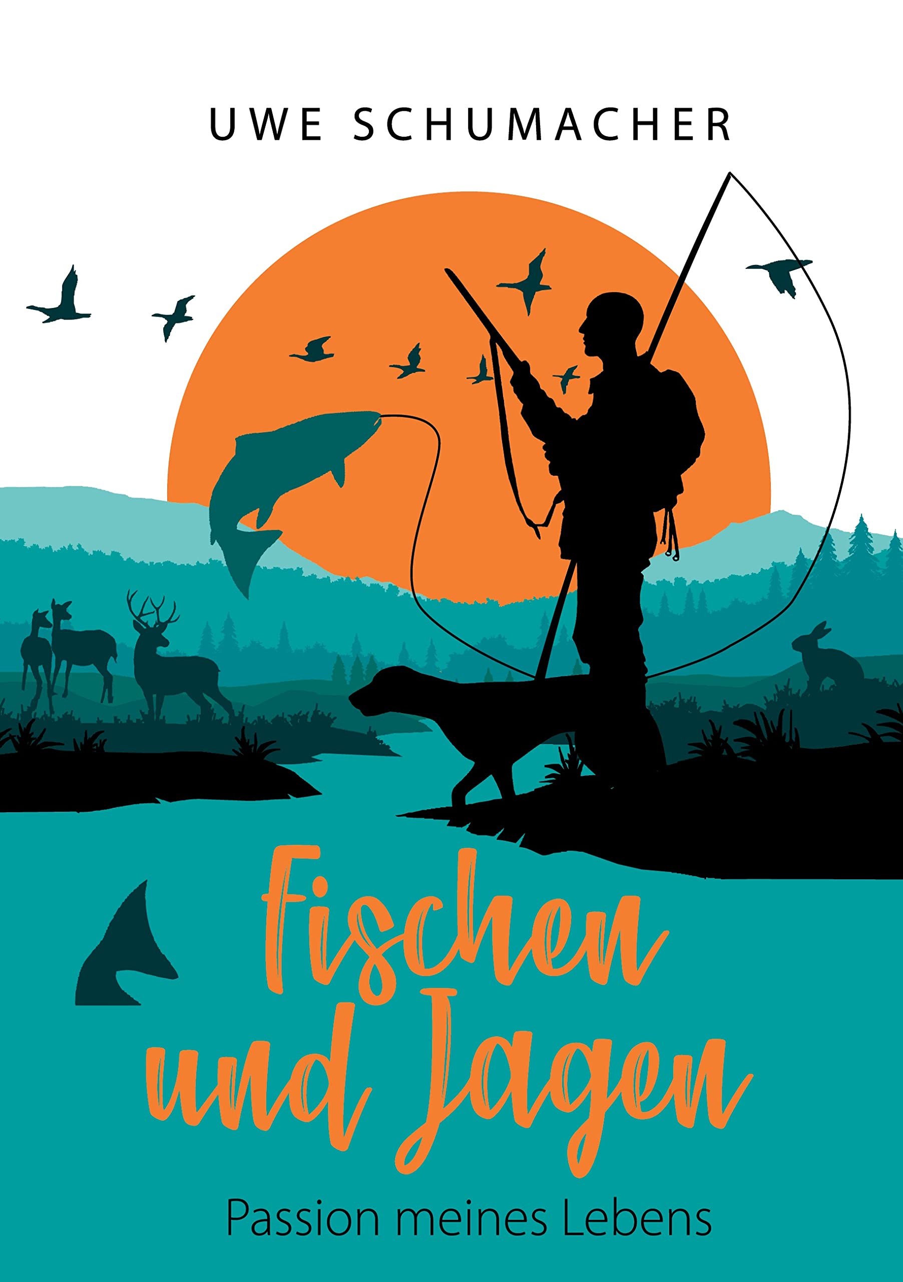 Fischen und Jagen - Passion meines Lebens Leisure & Fun