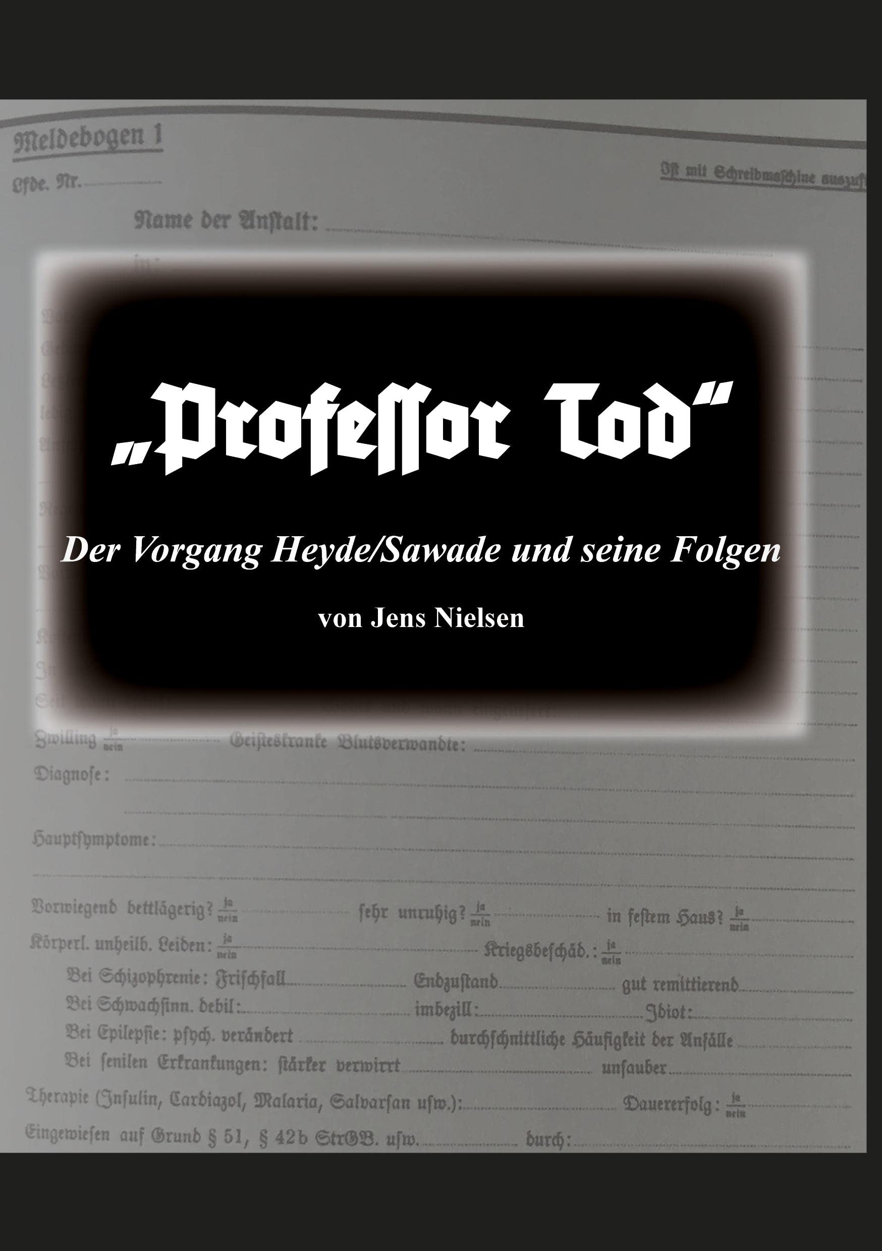 Professor Tod: Der Vorgang Heyde/Sawade und seine Folgen German history