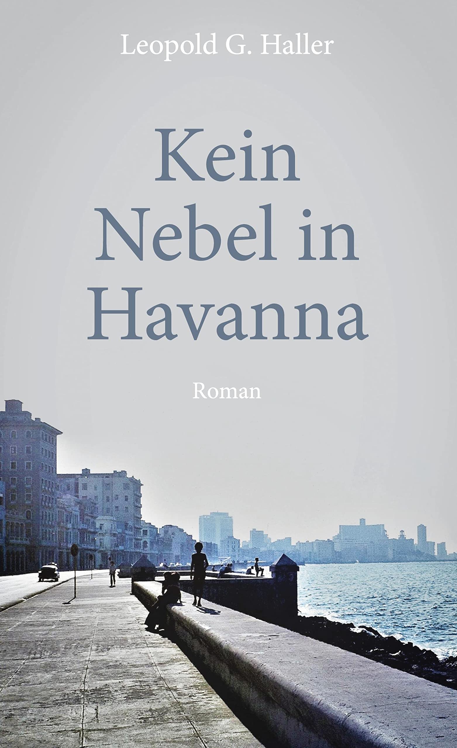 Kein Nebel in Havanna: Roman Personalities