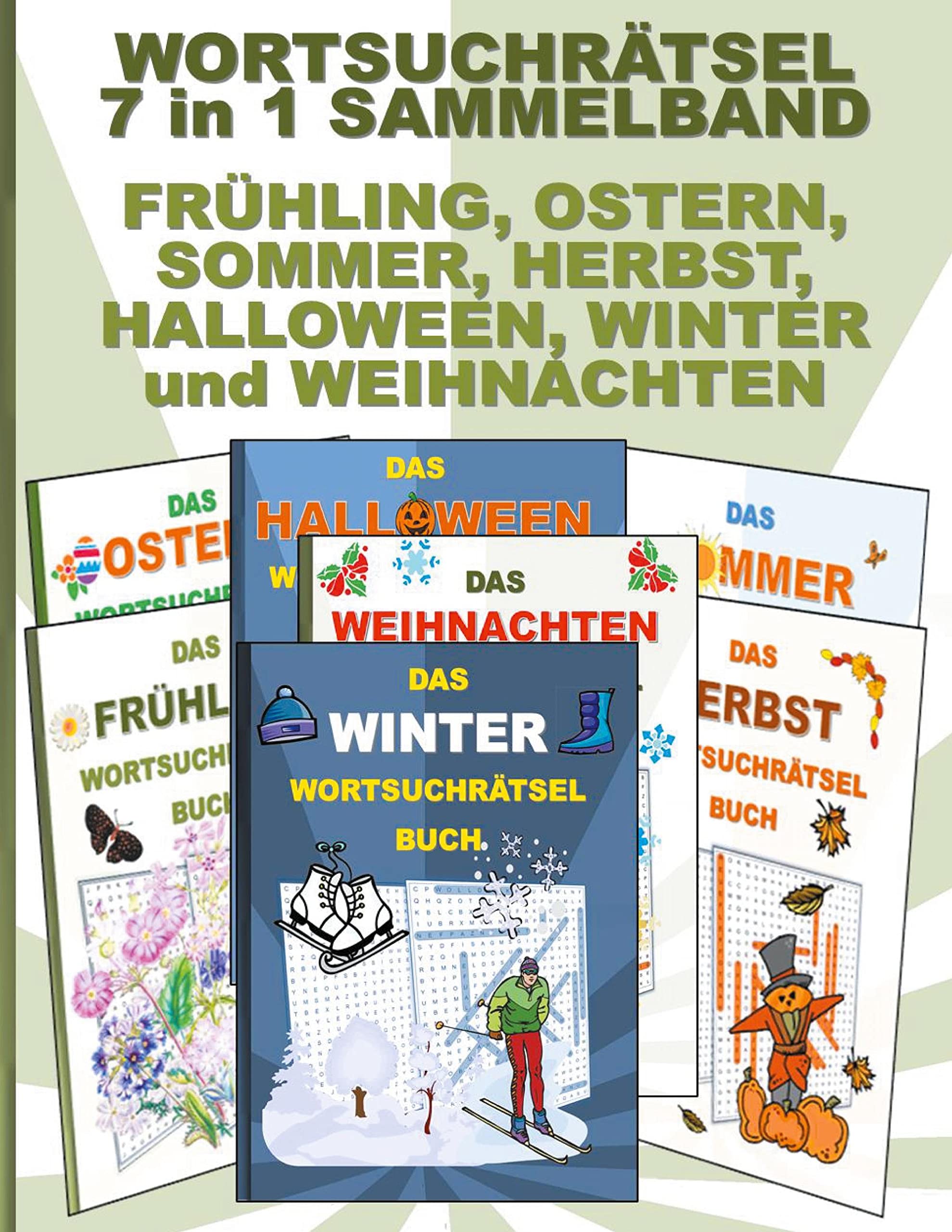 WORTSUCHRÄTSEL 7 in 1 SAMMELBAND FRÜHLING, OSTERN, SOMMER, HERBST, HALLOWEEN, WINTER und WEIHNACHTEN: Rätsel Rätselbuch Suchsel Worträtsel ... Demenz Studenten Schüler Schule Lifestyle