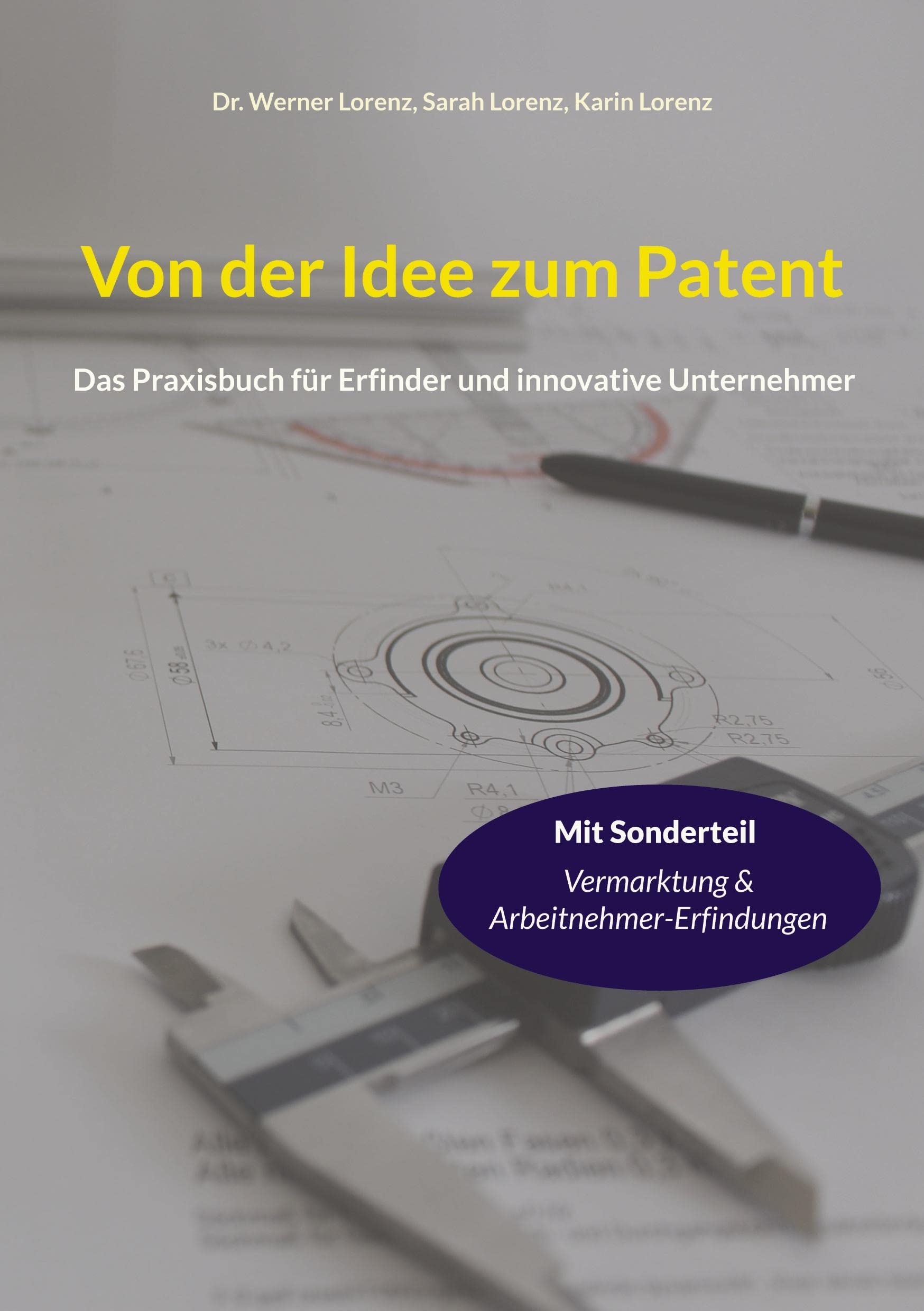 Von der Idee zum Patent: Das Praxisbuch für Erfinder und innovative Unternehmer Law