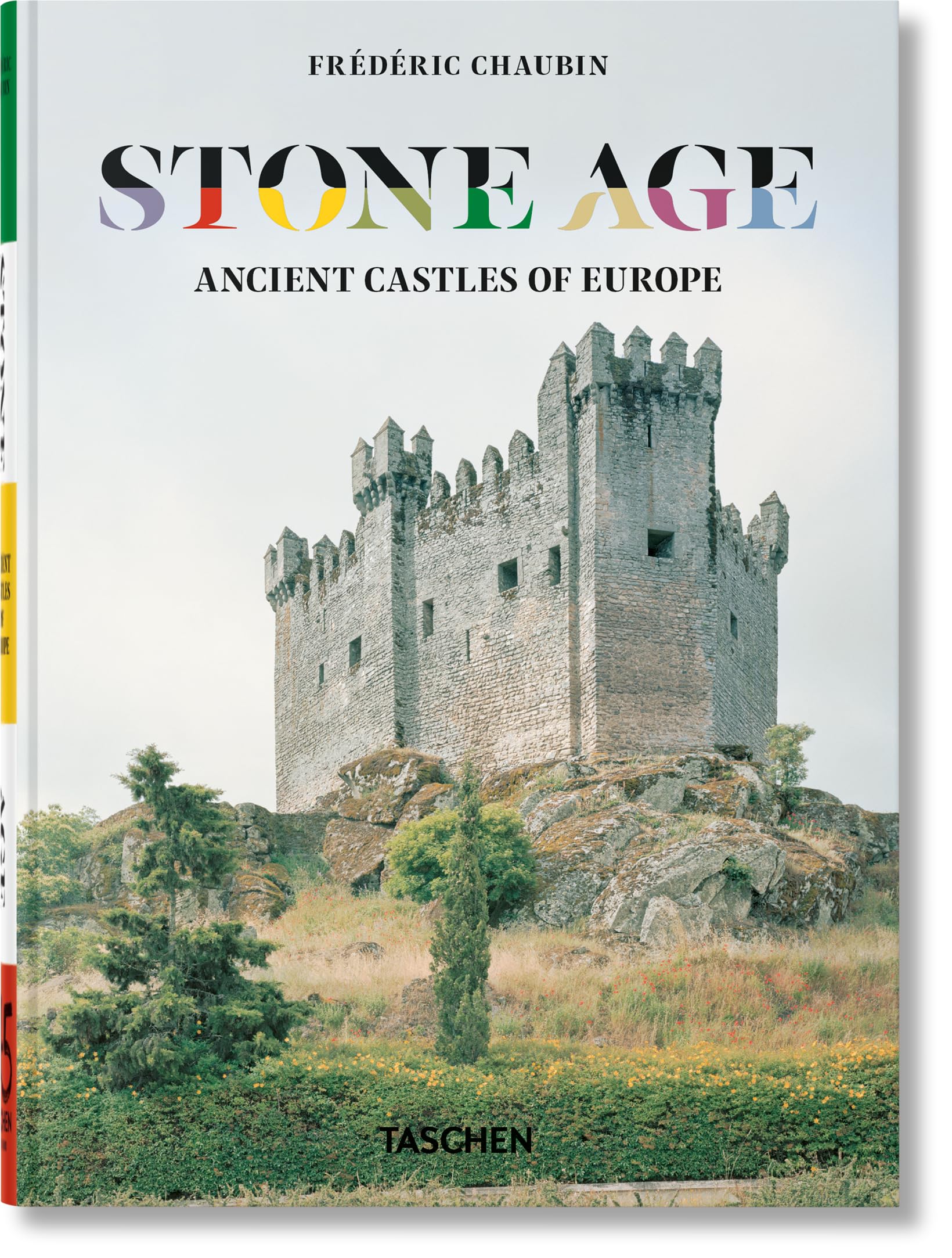 Frédéric Chaubin. Stone Age. 45th Ed.: Ancient castles of Europe (45th Edition) Architecture