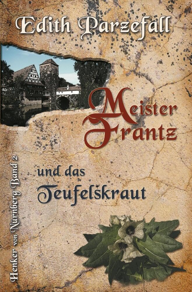 Meister Frantz und das Teufelskraut: Henker von Nürnberg, Band 2 Action & Adventure