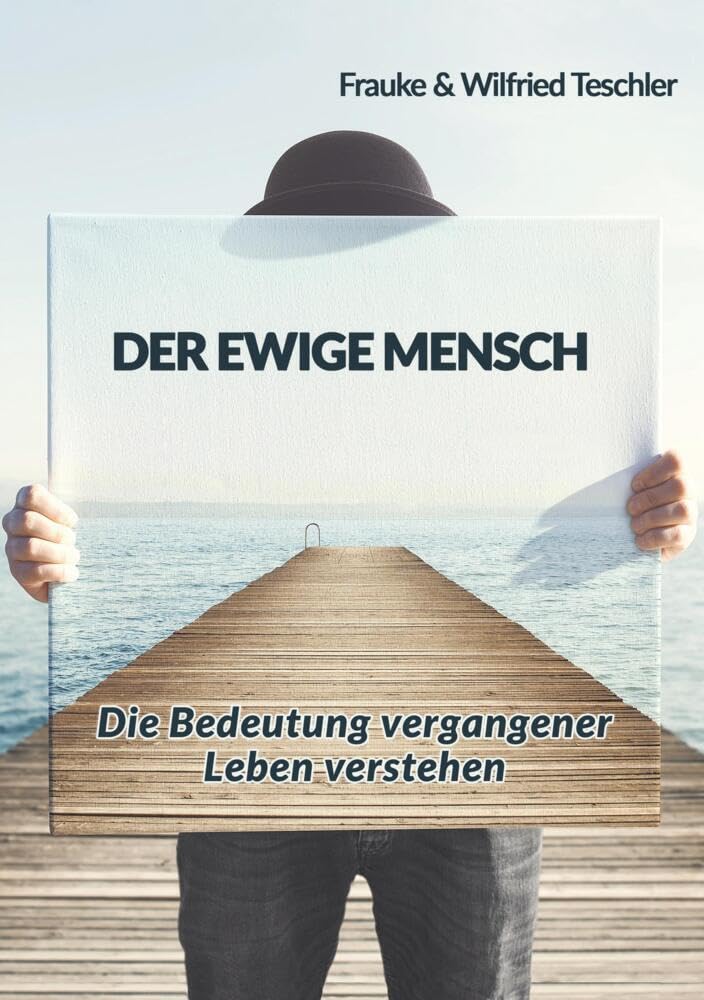 Der ewige Mensch: Die Bedeutung vergangener Leben verstehen Health, Nutrition & Fitness