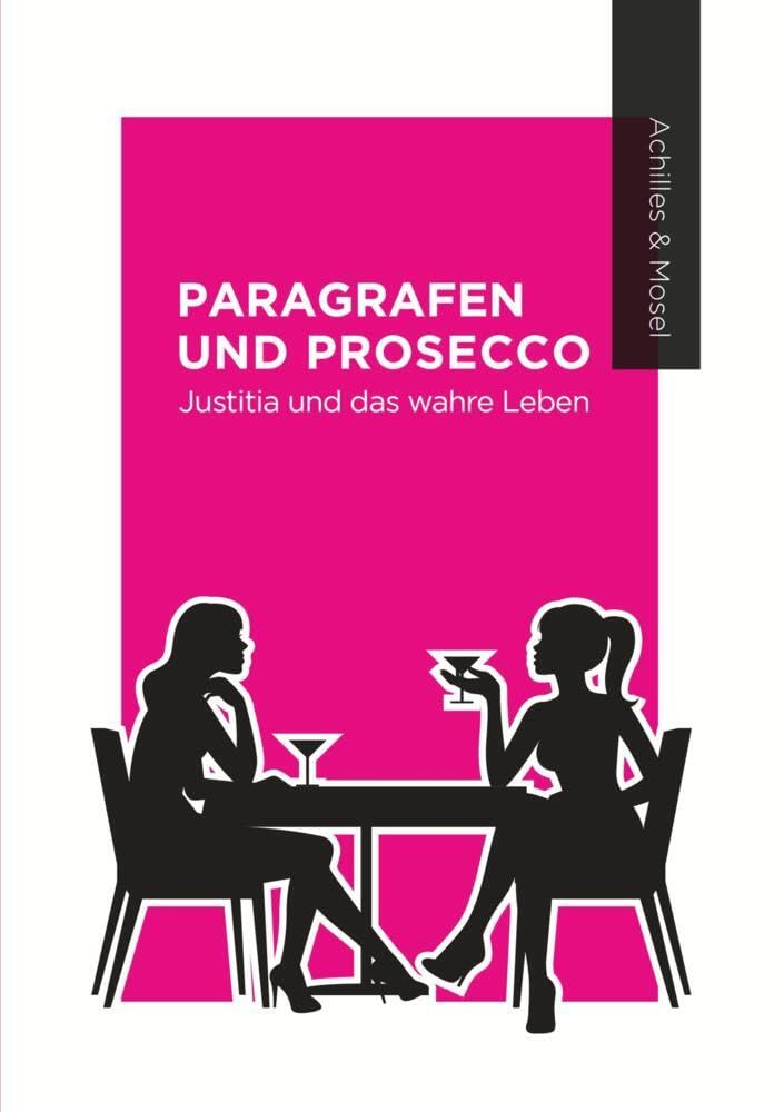 Paragrafen und Prosecco: Justitia und das wahre Leben Contemporary literature