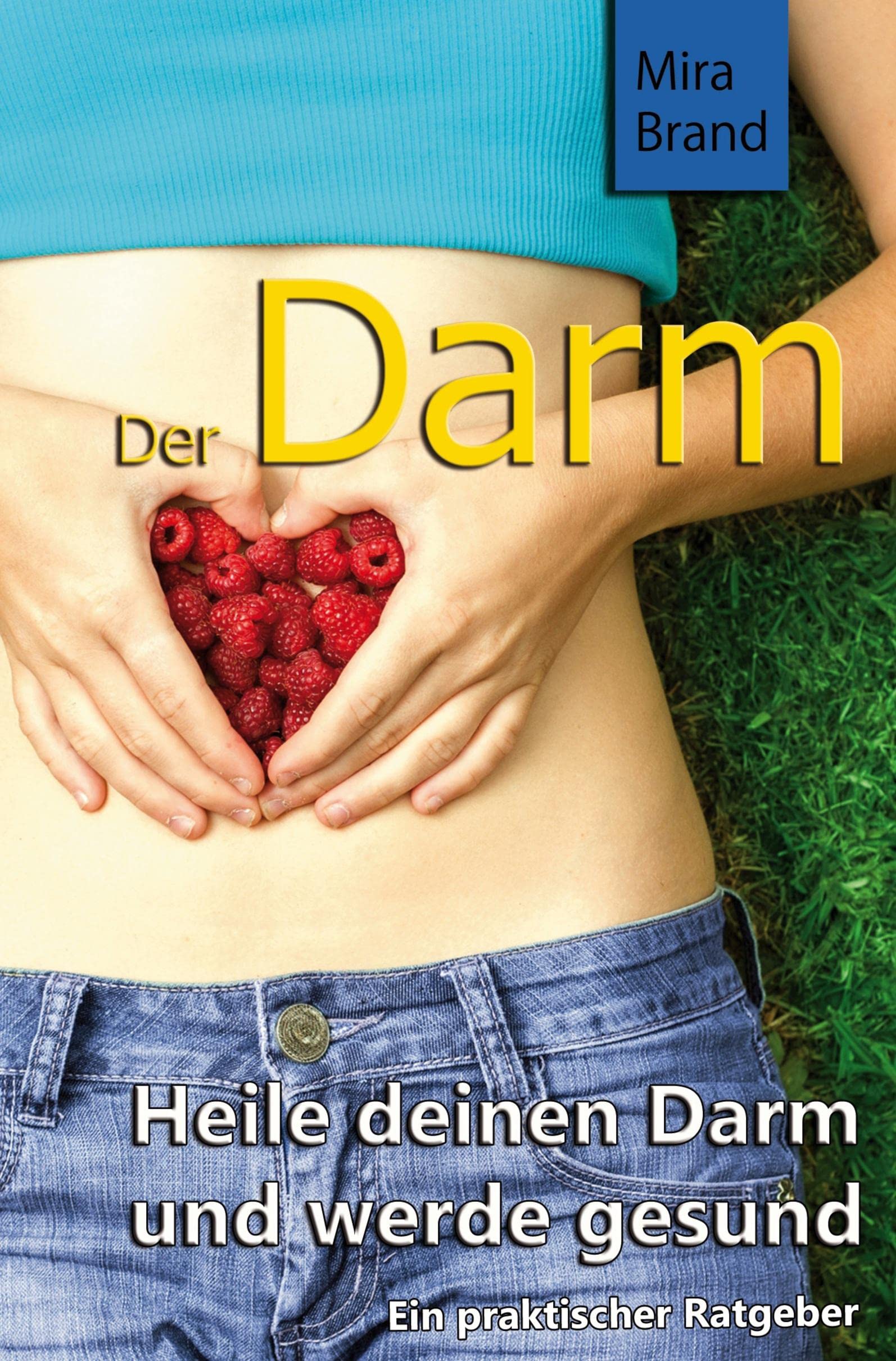 Der Darm: Heile deinen Darm und werde gesund Leisure, Home & Garden