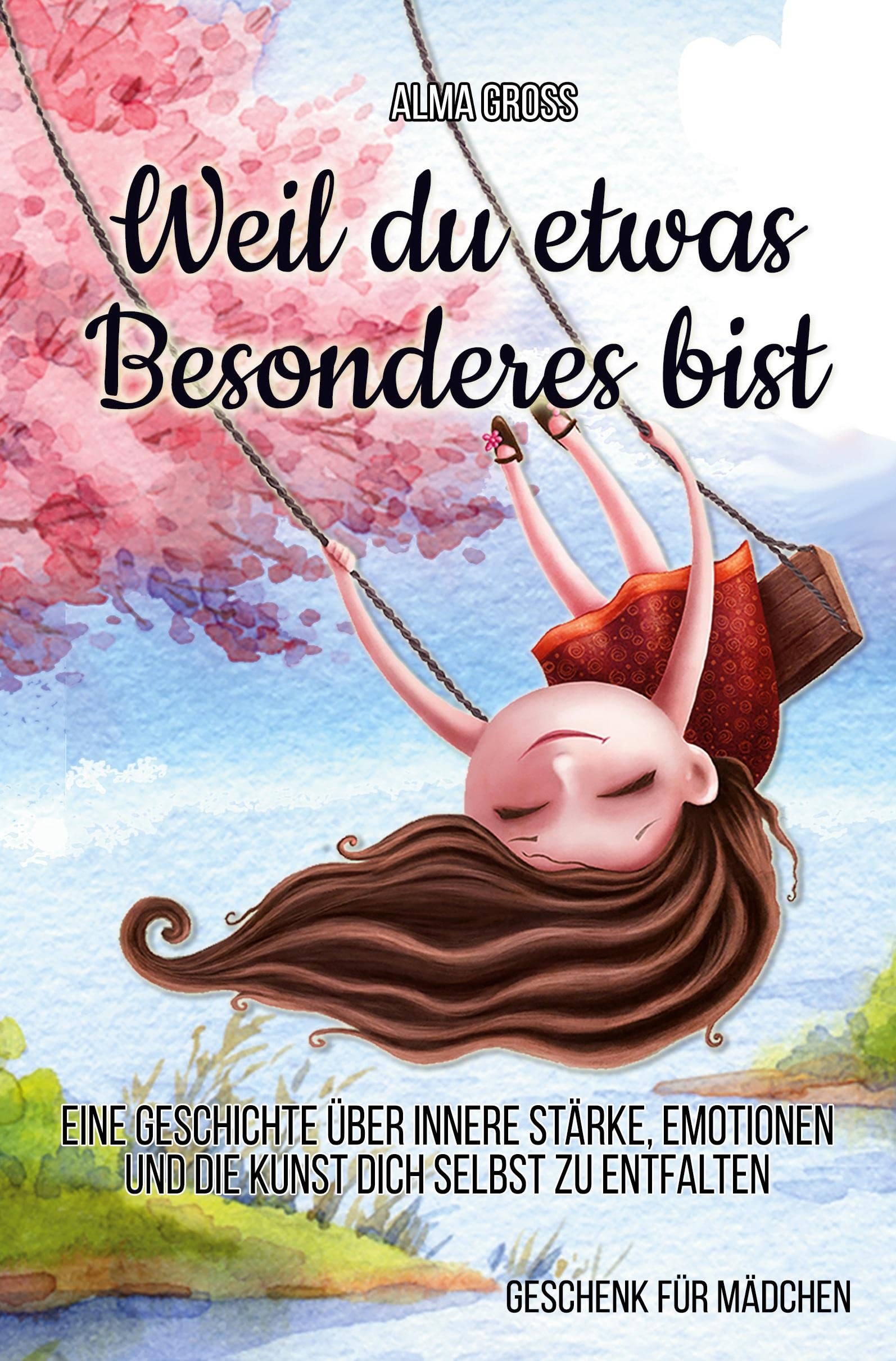 Weil du etwas Besonderes bist: Eine Geschichte über innere Stärke, Emotionen und die Kunst dich selbst zu entfalten: Geschenk für Mädchen Non-fiction