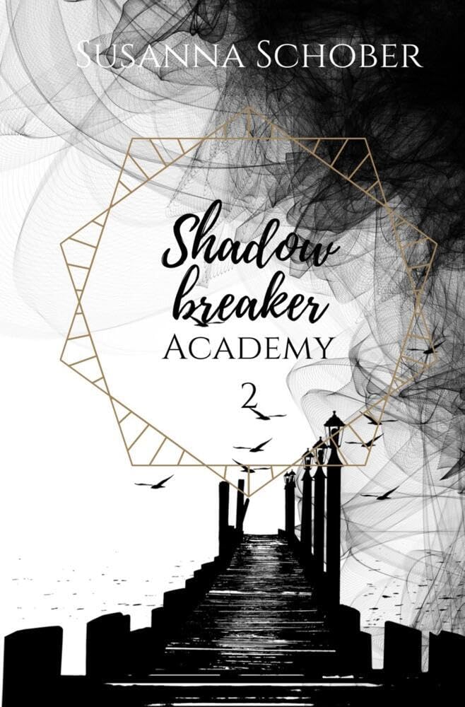 Shadowbreaker Academy 2 (Shadowbreaker-Reihe) Historical Fiction