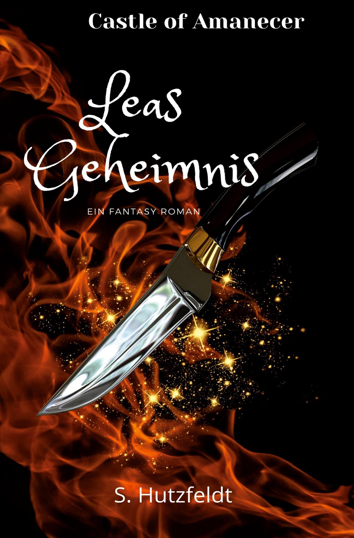Leas Geheimnis - Castle of Amanecer Serie Band 1 Fairy Tales & Legends