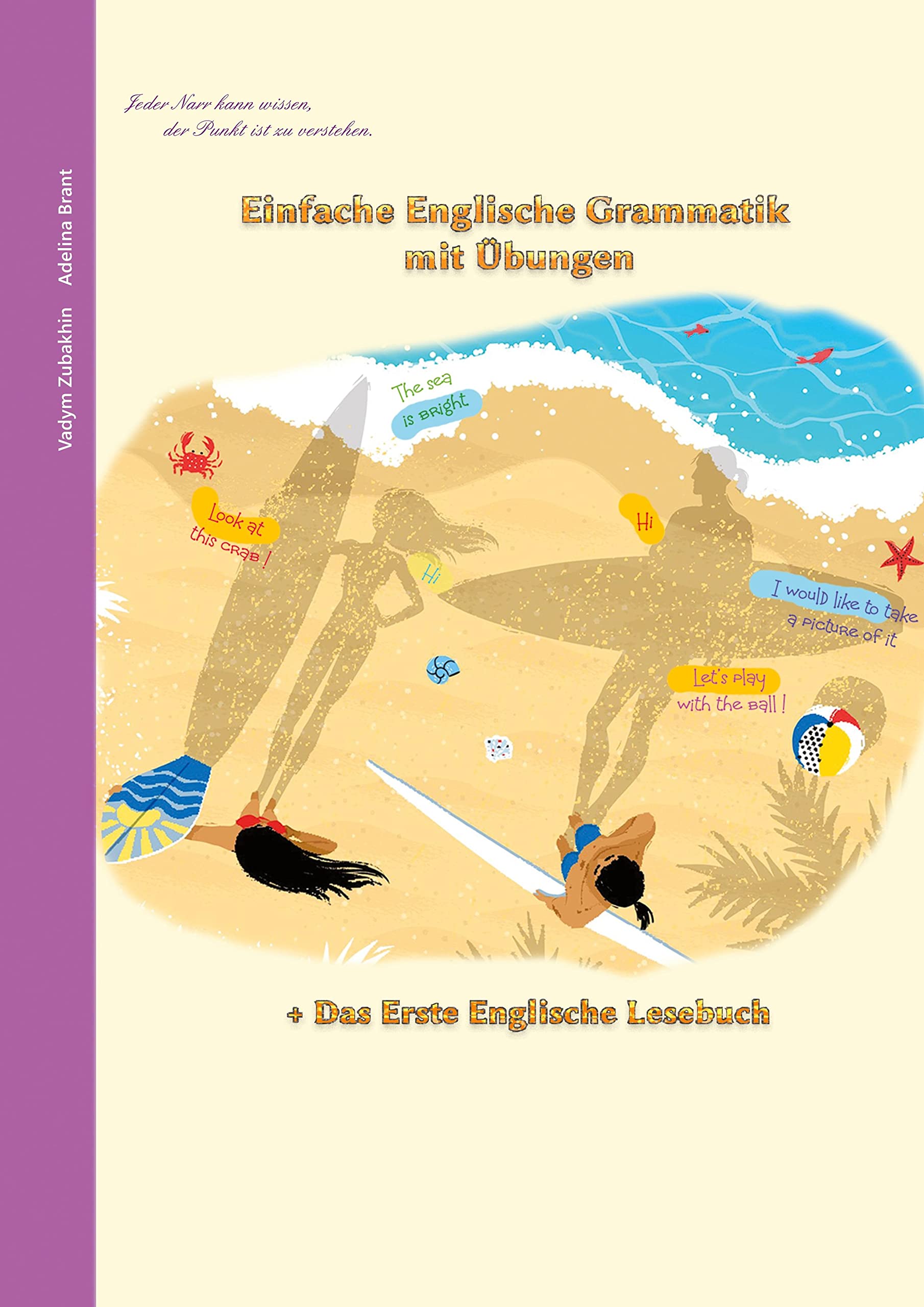 Einfache Englische Grammatik mit Übungen: Das Erste Englische Lesebuch Inklusive Leisure, Home & Garden