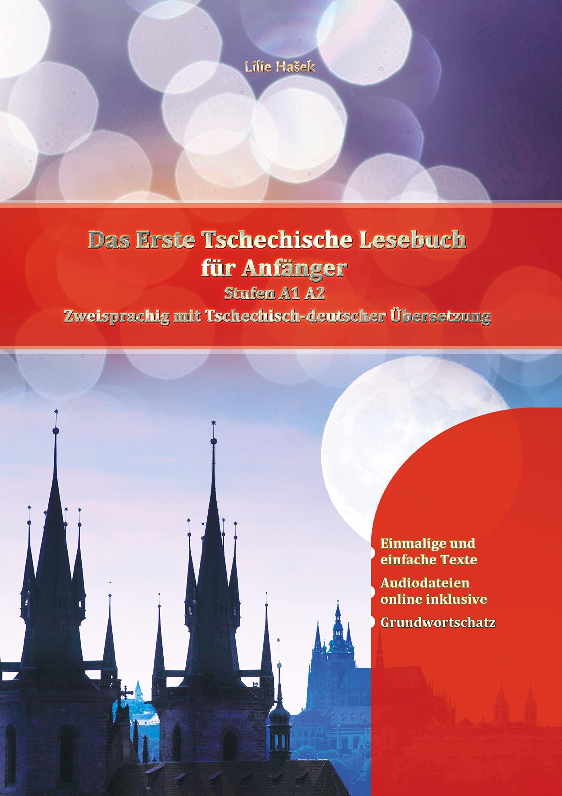 Das Erste Tschechische Lesebuch für Anfänger: Stufen A1 A2 Zweisprachig mit Tschechisch-deutscher Übersetzung (Gestufte Tschechische Lesebücher) Leisure, Home & Garden