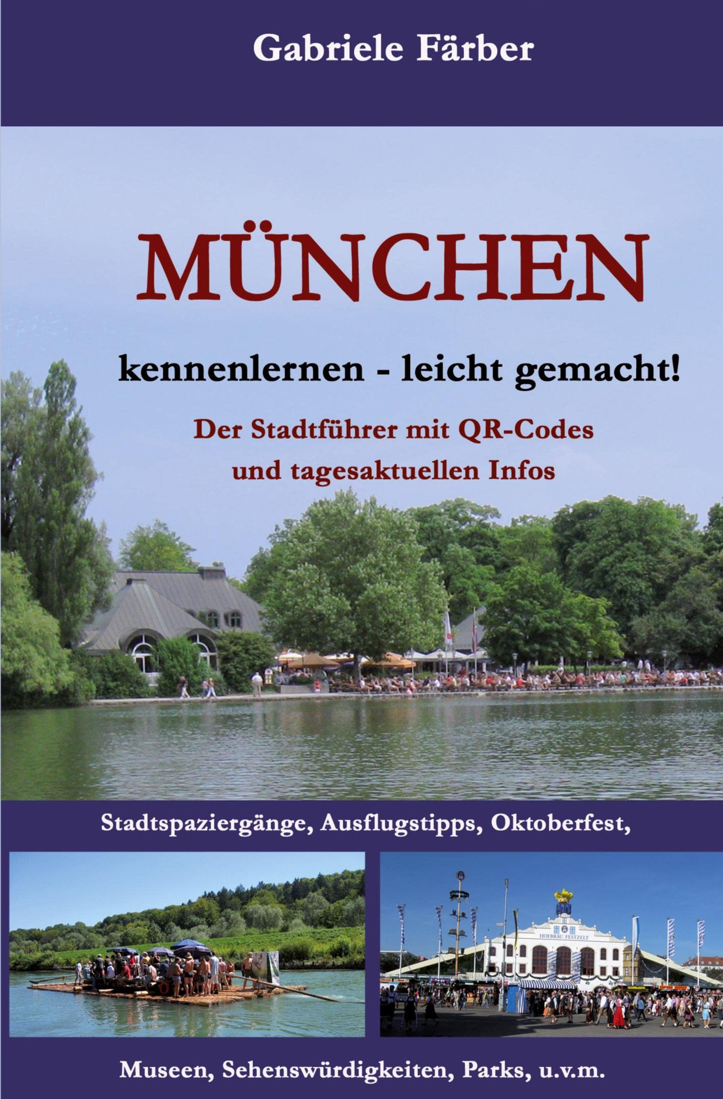 München kennenlernen - leicht gemacht!: Der Stadtführer mit QR-Codes und tagesaktuellen Infos Business & Technology