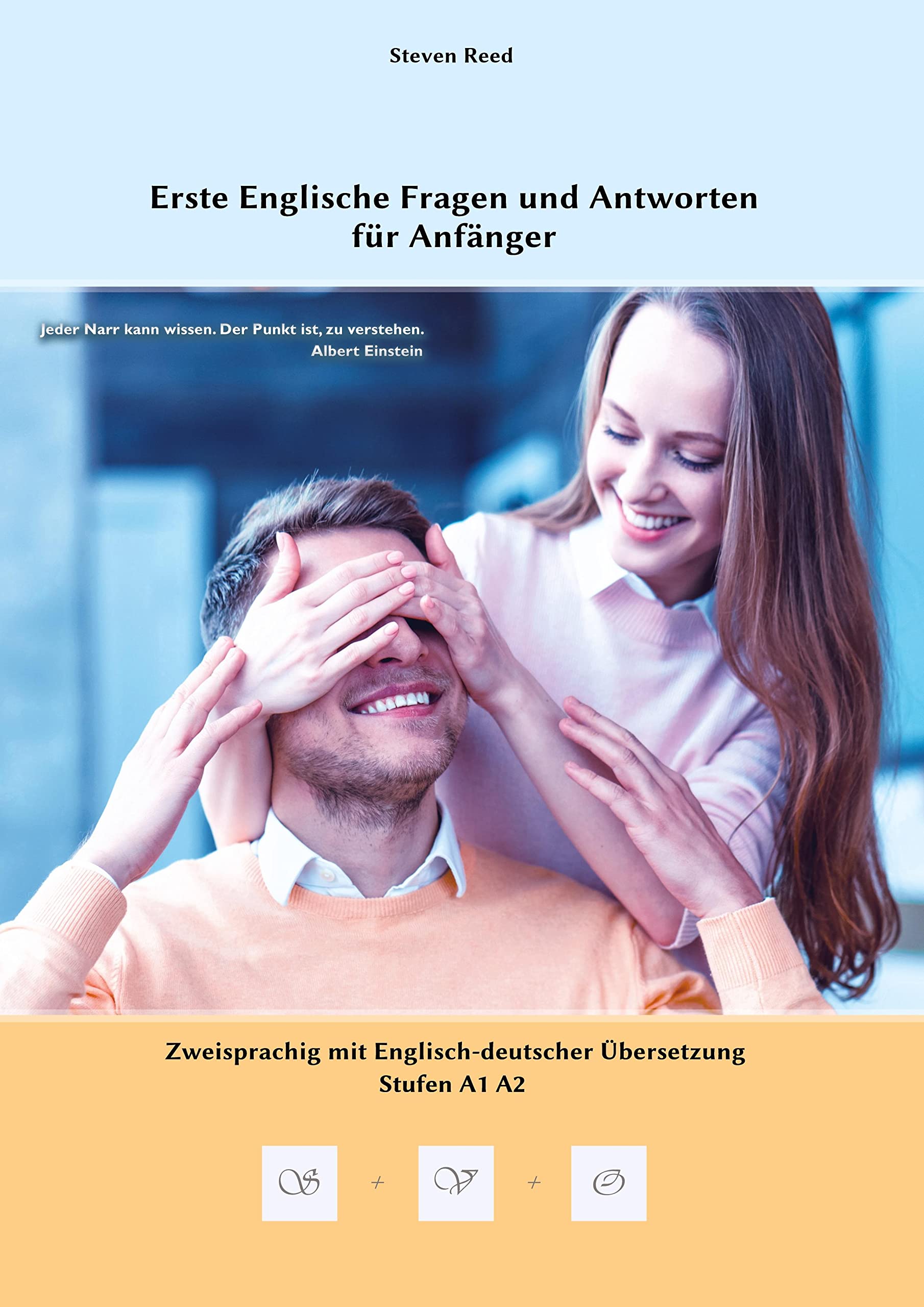 Erste Englische Fragen und Antworten für Anfänger: Stufen A1 und A2 Zweisprachig mit Englisch-deutscher Übersetzung (Gestufte Englische Lesebücher) Leisure, Home & Garden