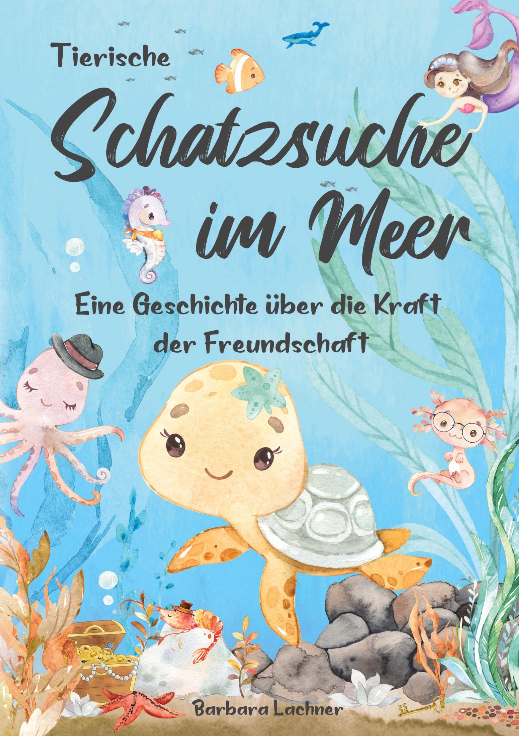 Tierische Schatzsuche im Meer: Eine Geschichte über die Kraft der Freundschaft Non-fiction