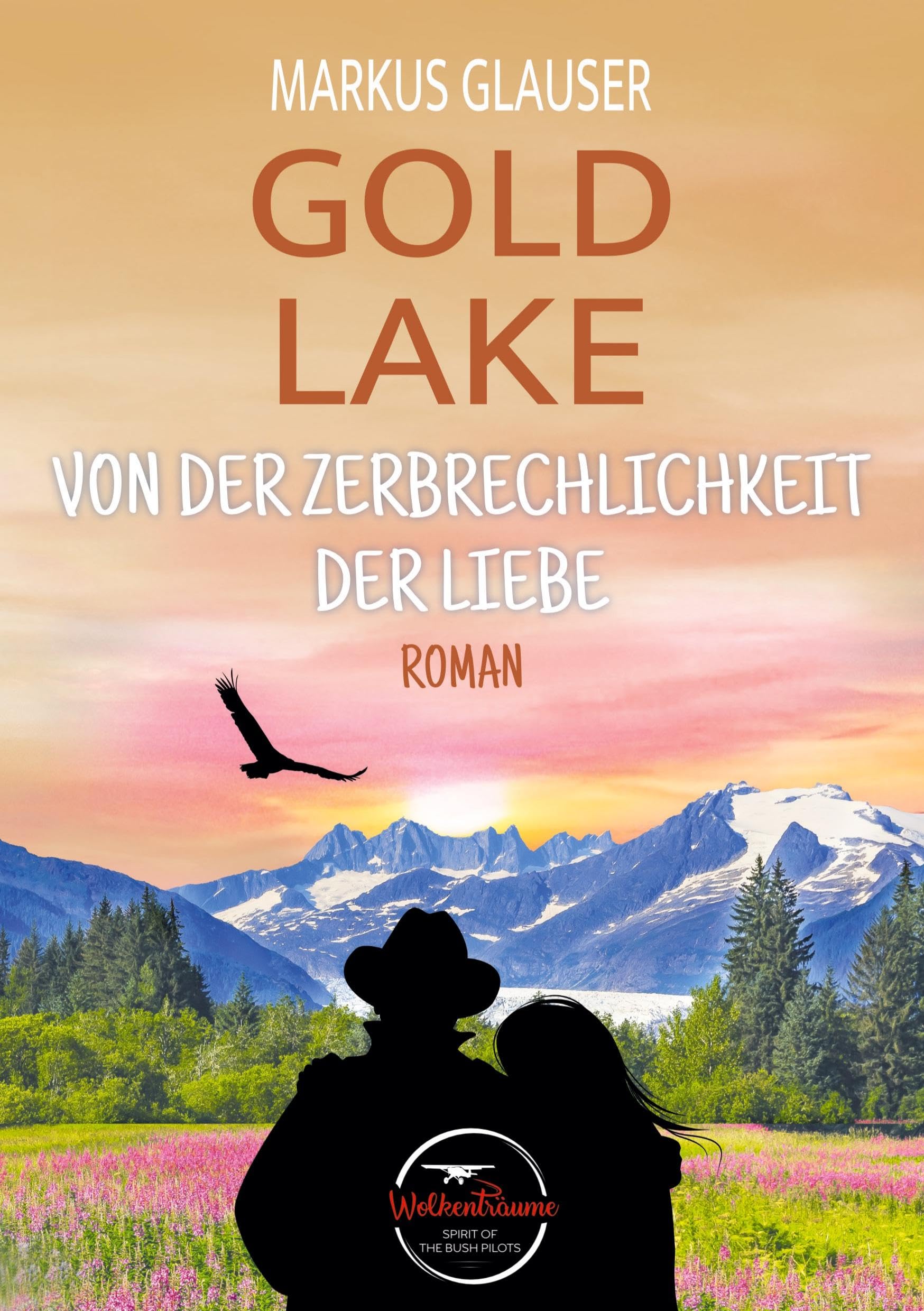 Gold Lake: Von der Zerbrechlichkeit der Liebe Contemporary literature