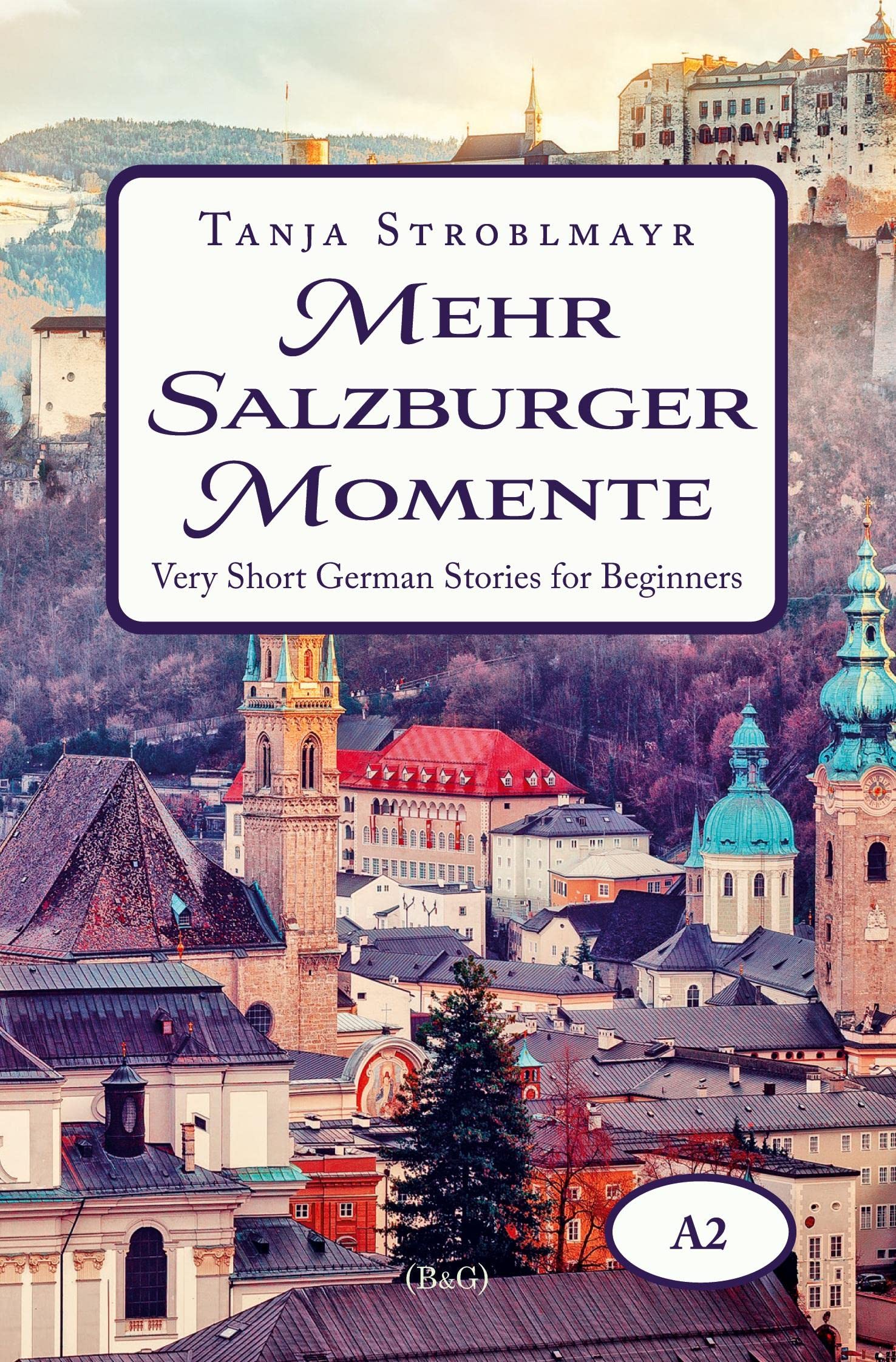 Mehr Salzburger Momente. Very Short German Stories for Beginners (A2) (Salzburger Geschichten zum Deutschlernen) Leisure, Home & Garden