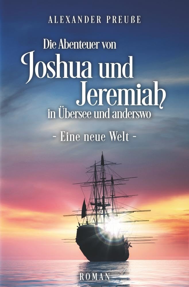 Die Abenteuer von Joshua und Jeremiah in Übersee und anderswo - Eine neue Welt Contemporary literature