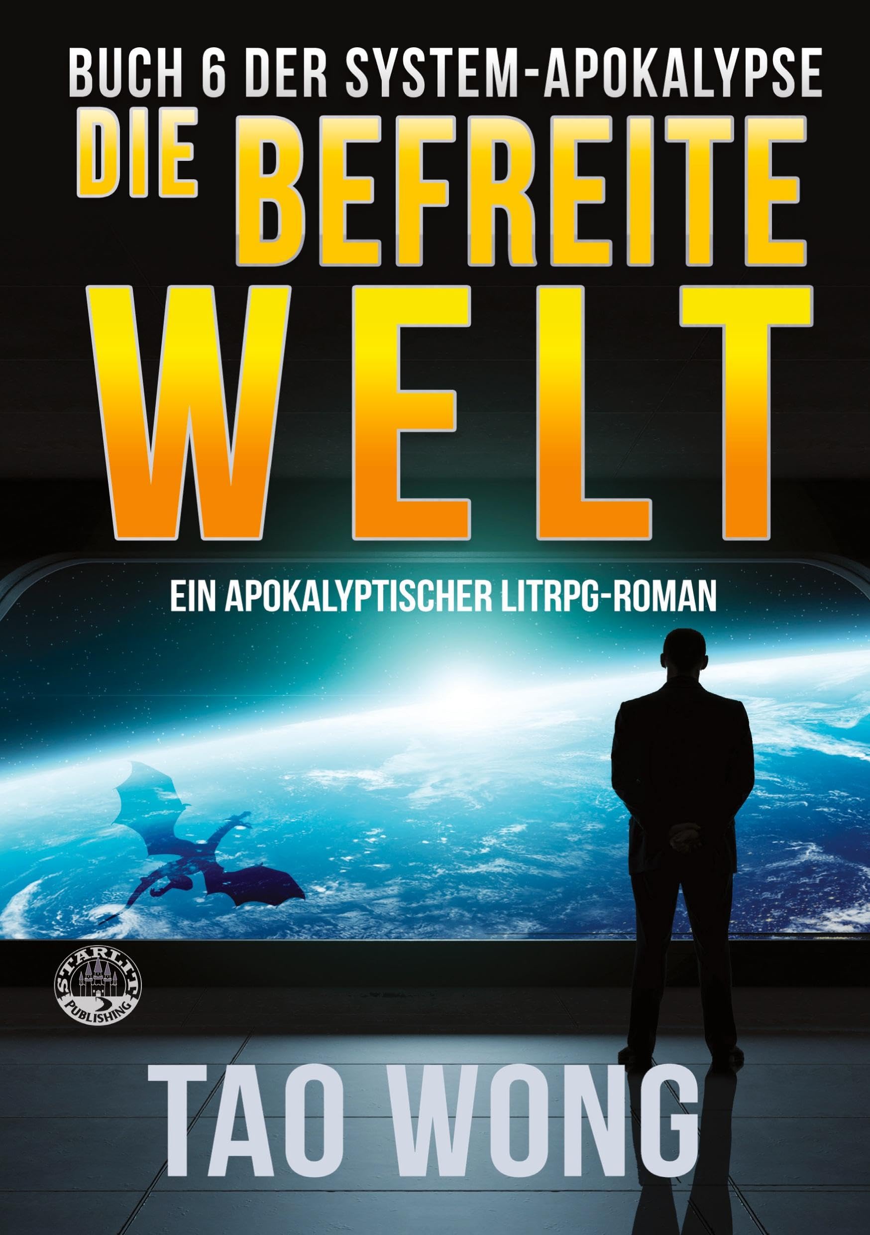 Die befreite Welt: Ein Apokalyptischer LitRPG-Roman (Die System-Apokalypse) Dark Fantasy
