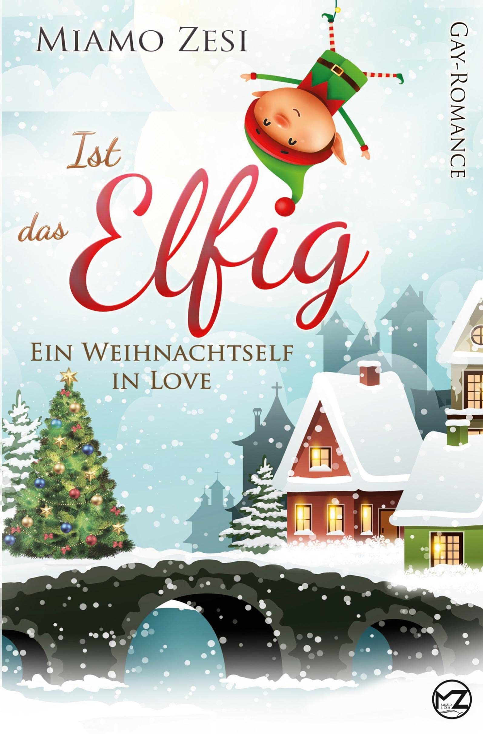 Ist das Elfig! Ein Weihnachtself in Love: Gay-Romance Contemporary literature