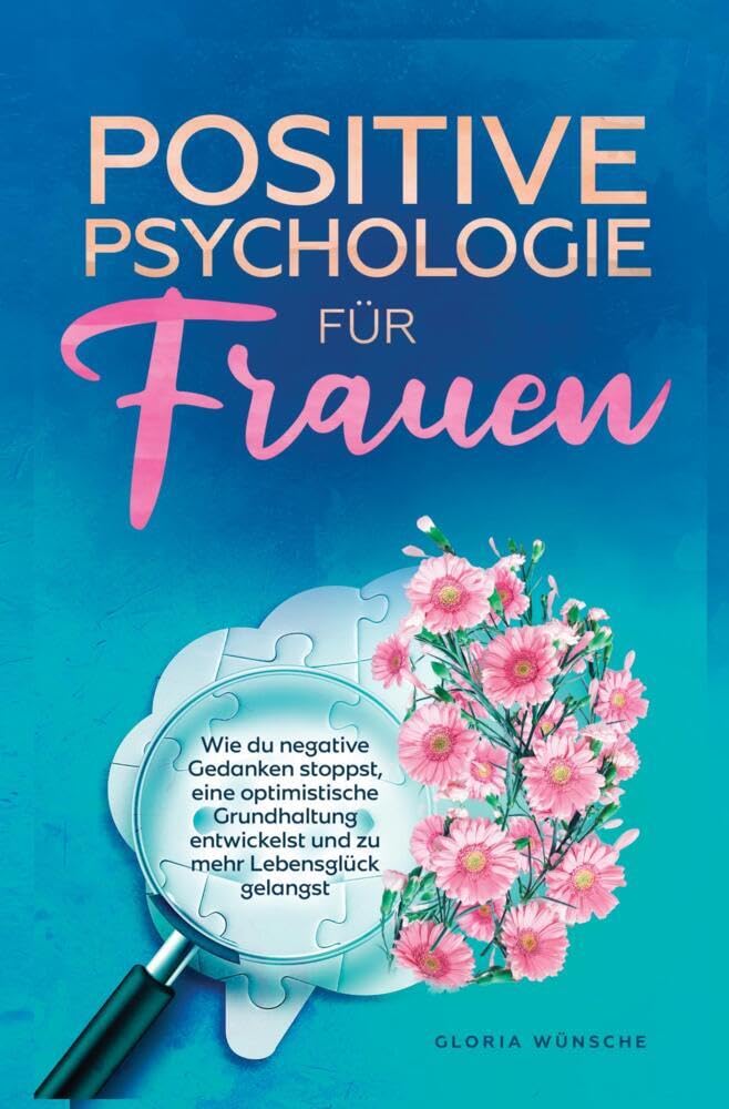 Positive Psychologie für Frauen Psychology
