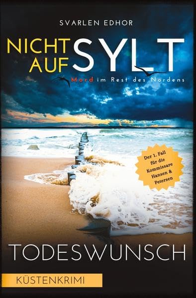 NICHT AUF SYLT - Mord im Rest des Nordens Band 1: Todeswunsch (Kommissare Petersen & Hansen) Action & Adventure