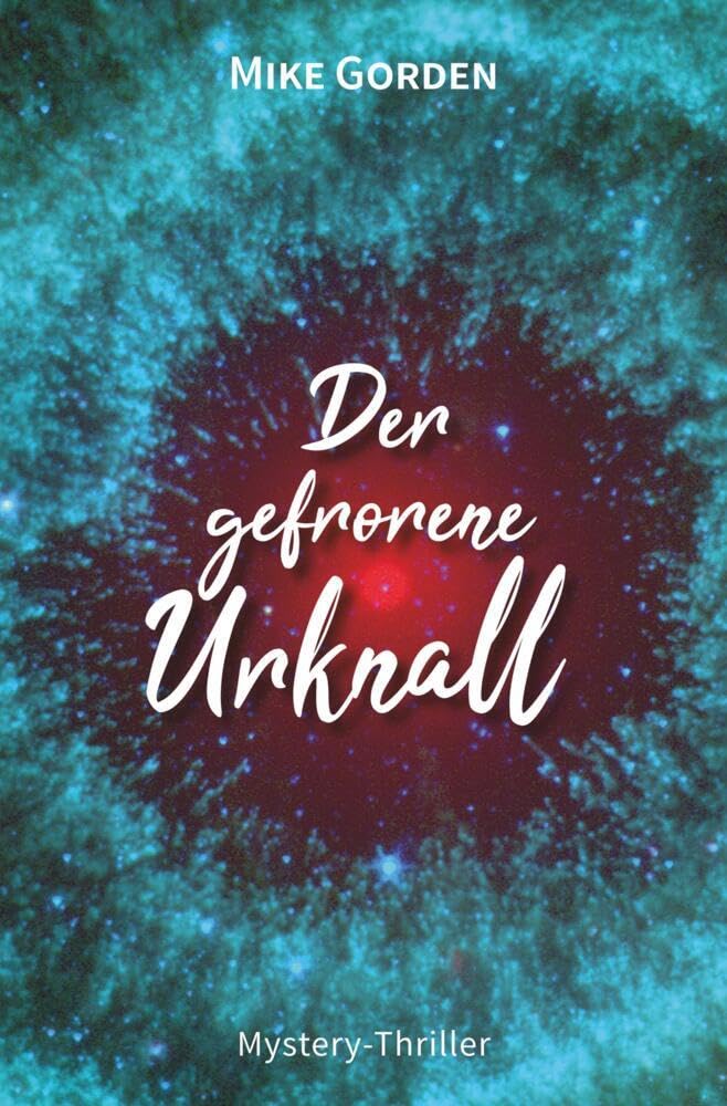 Der gefrorene Urknall: Mystery Thriller (Moíra-Zyklus) Contemporary literature