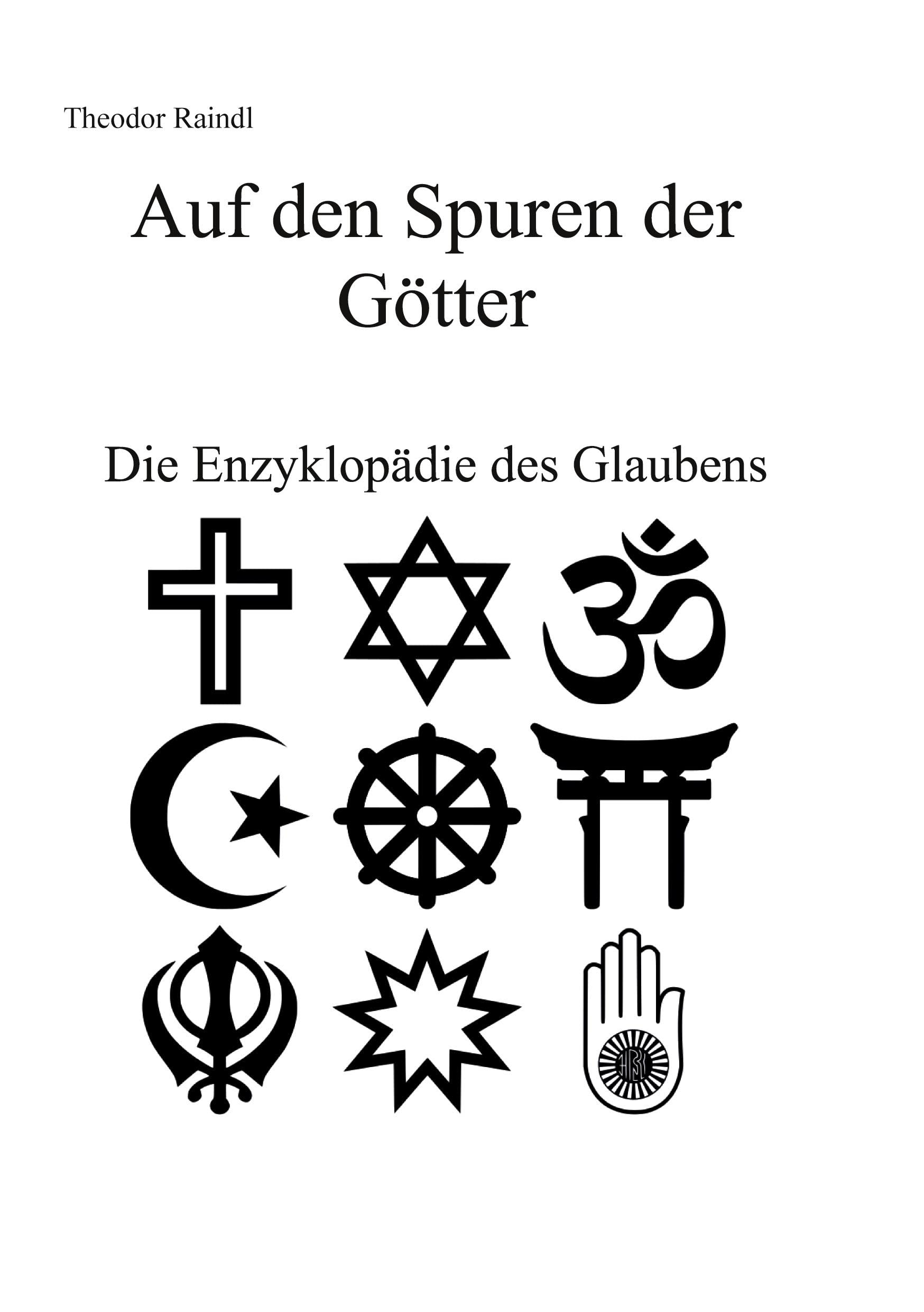 Auf den Spuren der Götter: Die Enzyklopädie des Glaubens Philosophy