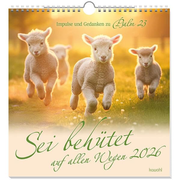 Sei behütet auf allen Wegen 2026: Impulse und Gedanken aus Psalm 23 Calendars