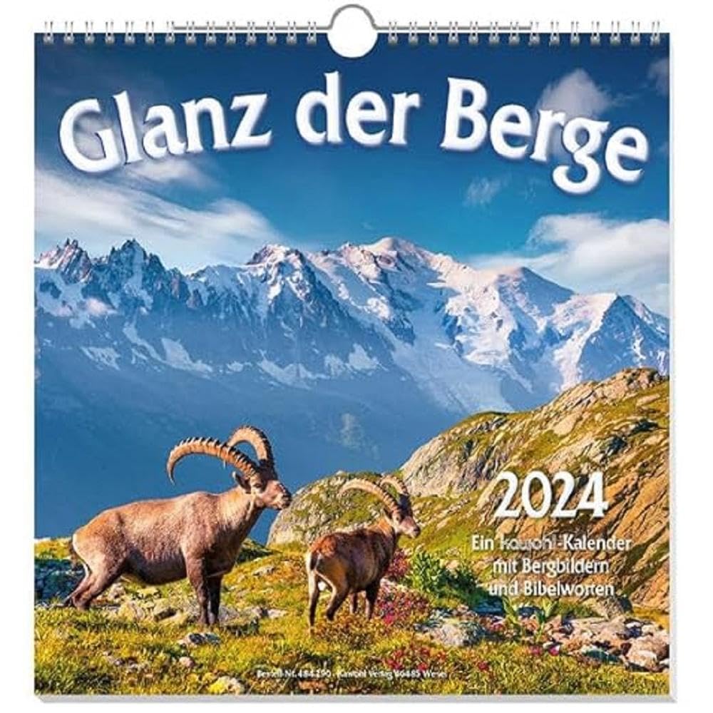 Glanz der Berge 2024: Wandkalender mit Bergbildern und Bibelworten Calendars