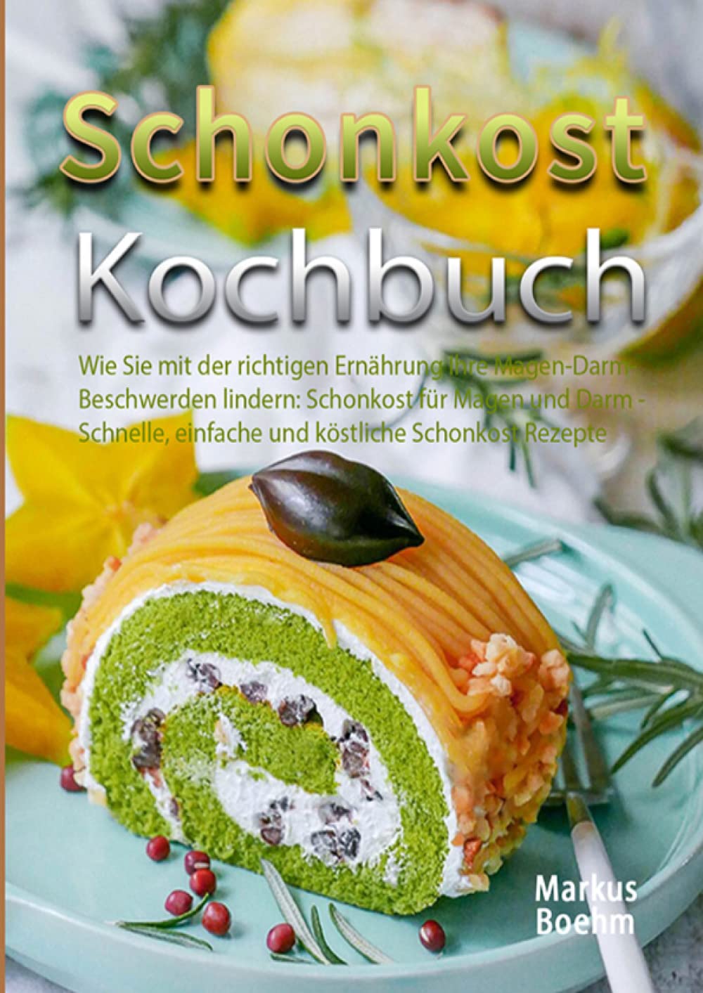 Schonkost Kochbuch: Wie Sie mit der richtigen Ernährung Ihre Magen-Darm-Beschwerden lindern: Schonkost für Magen und Darm - Schnelle, einfache und köstliche Schonkost Rezepte Leisure, Home & Garden