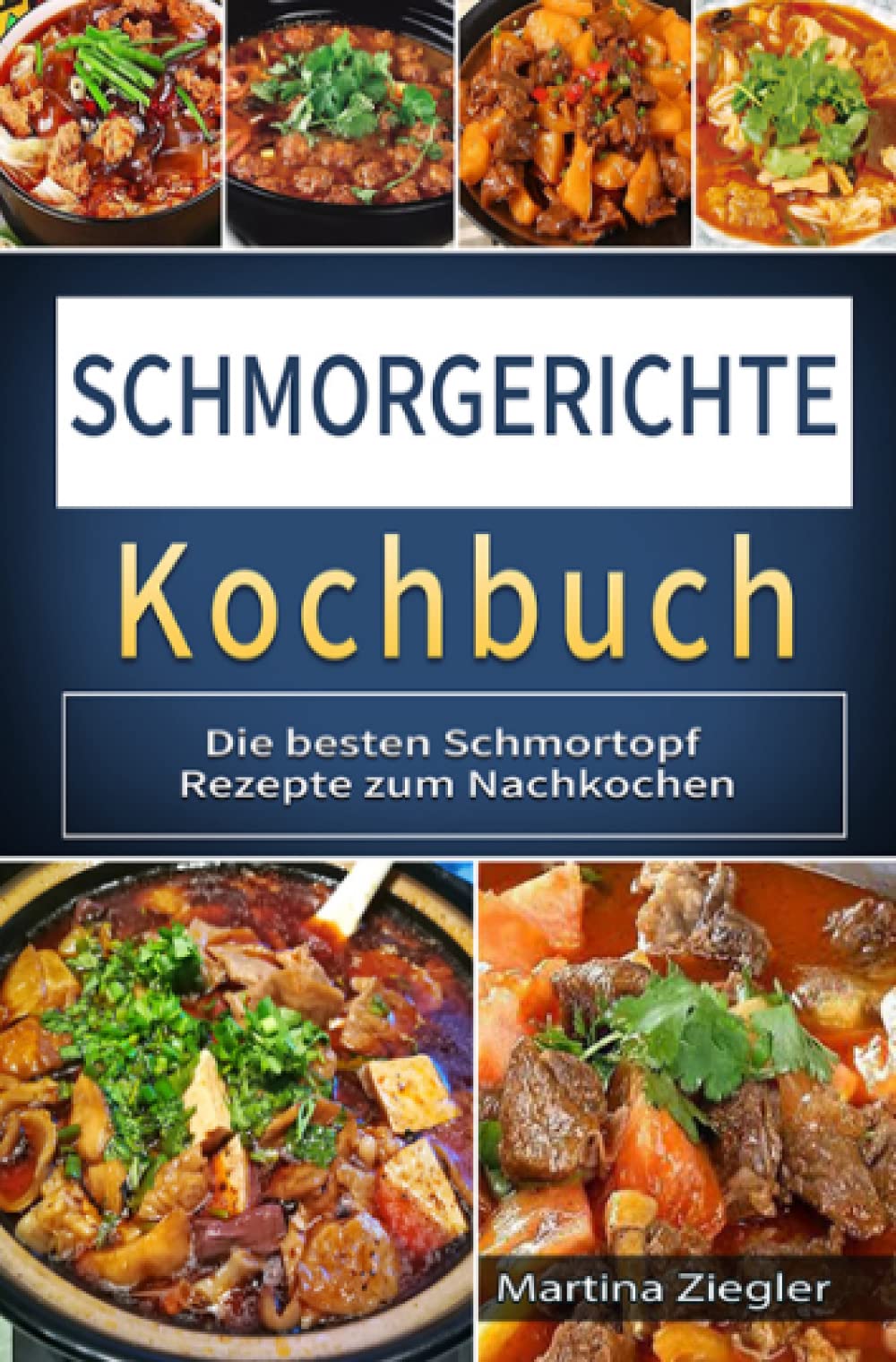 Schmorgerichte Kochbuch: Die besten Schmortopf Rezepte zum Nachkochen Leisure, Home & Garden
