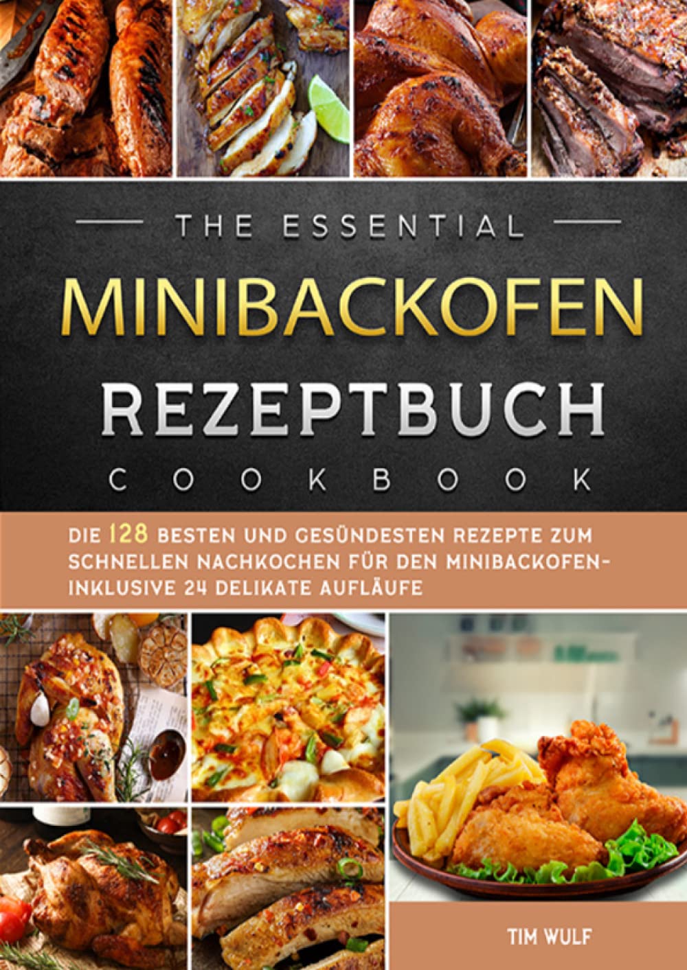 Minibackofen Rezeptbuch 2021#: Die 128 besten und gesündesten Rezepte zum schnellen Nachkochen für den Minibackofen- inklusive 24 delikate Aufläufe Leisure, Home & Garden
