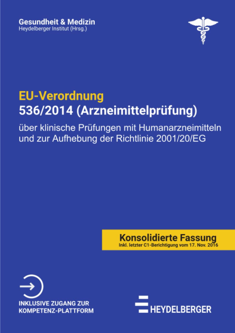 EU-Verordnung 536/2014 (Arzneimittelprüfung): über klinische Prüfungen mit Humanarzneimitteln und zur Aufhebung der Richtlinie 2001/20/EG (Gesundheit und Medizin) Law