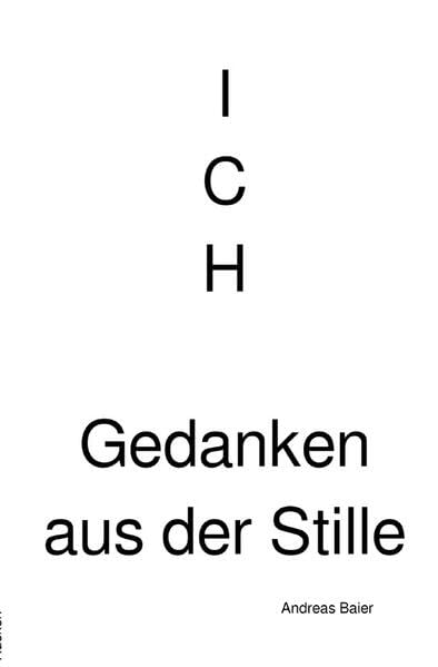 ICH - Gedanken aus der Stille: Gedichte im entstehen Poetry