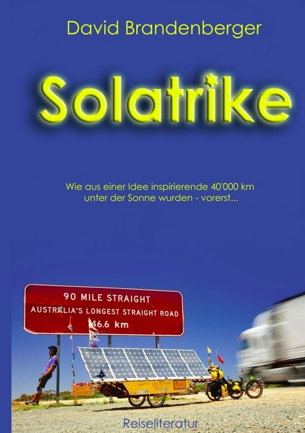 Solatrike: Wie aus einer Idee inspirierende 40'000 km unter der Sonne wurden - vorerst... Politics & Society
