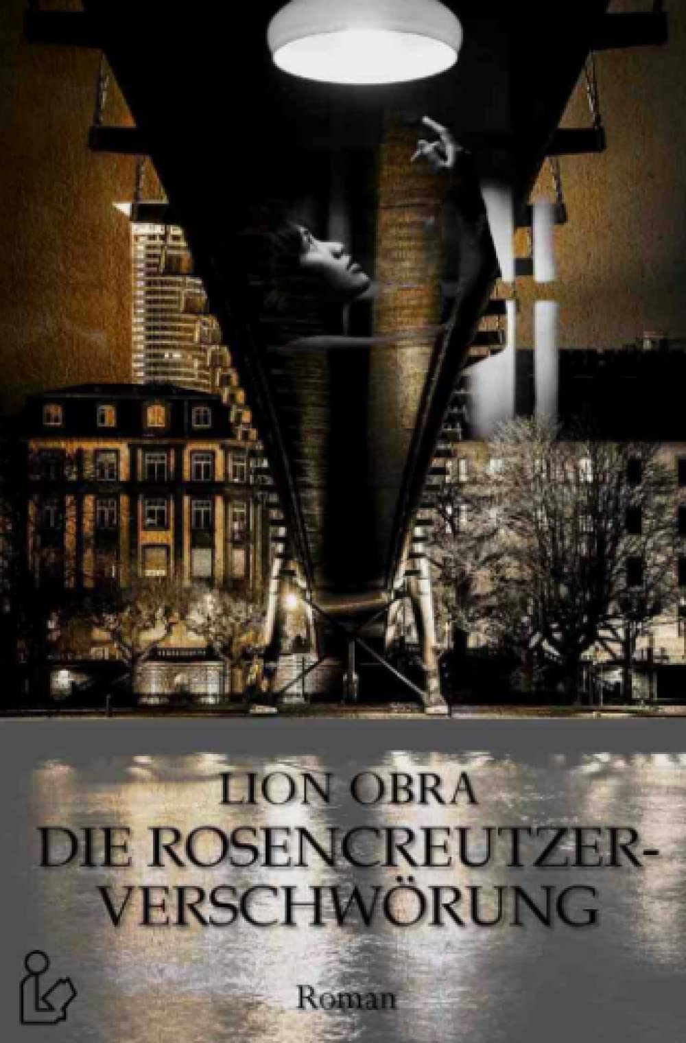 DIE ROSENCREUTZER-VERSCHWÖRUNG: Ein Thriller Action & Adventure