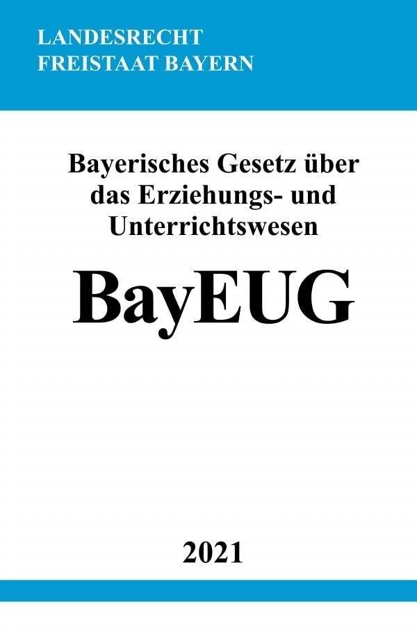 Bayerisches Gesetz über das Erziehungs- und Unterrichtswesen (BayEUG) Law