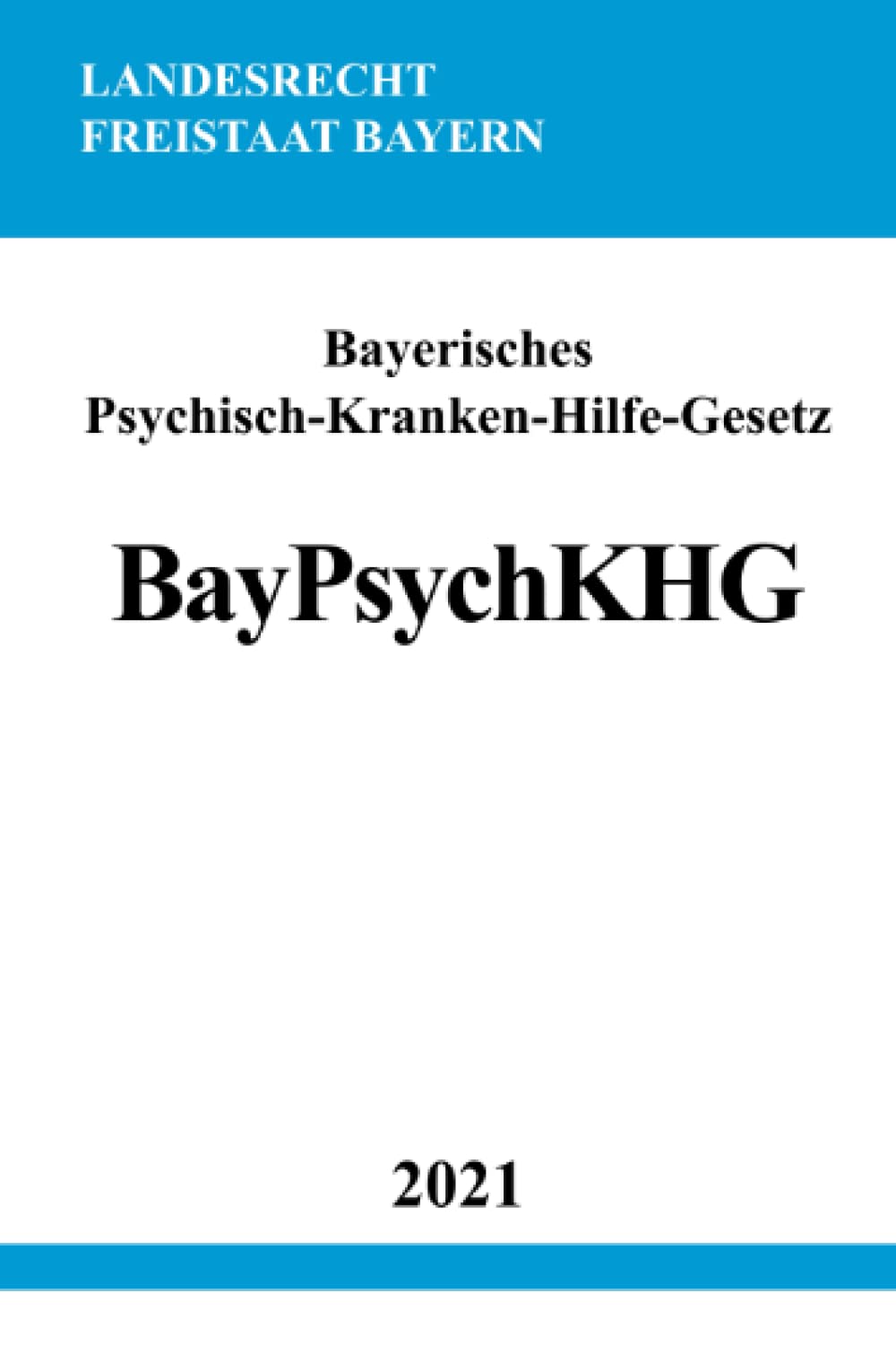 Bayerisches Psychisch-Kranken-Hilfe-Gesetz (BayPsychKHG) Law