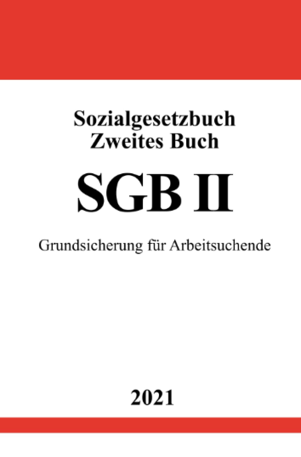 Sozialgesetzbuch Zweites Buch (SGB II): Grundsicherung für Arbeitsuchende Law