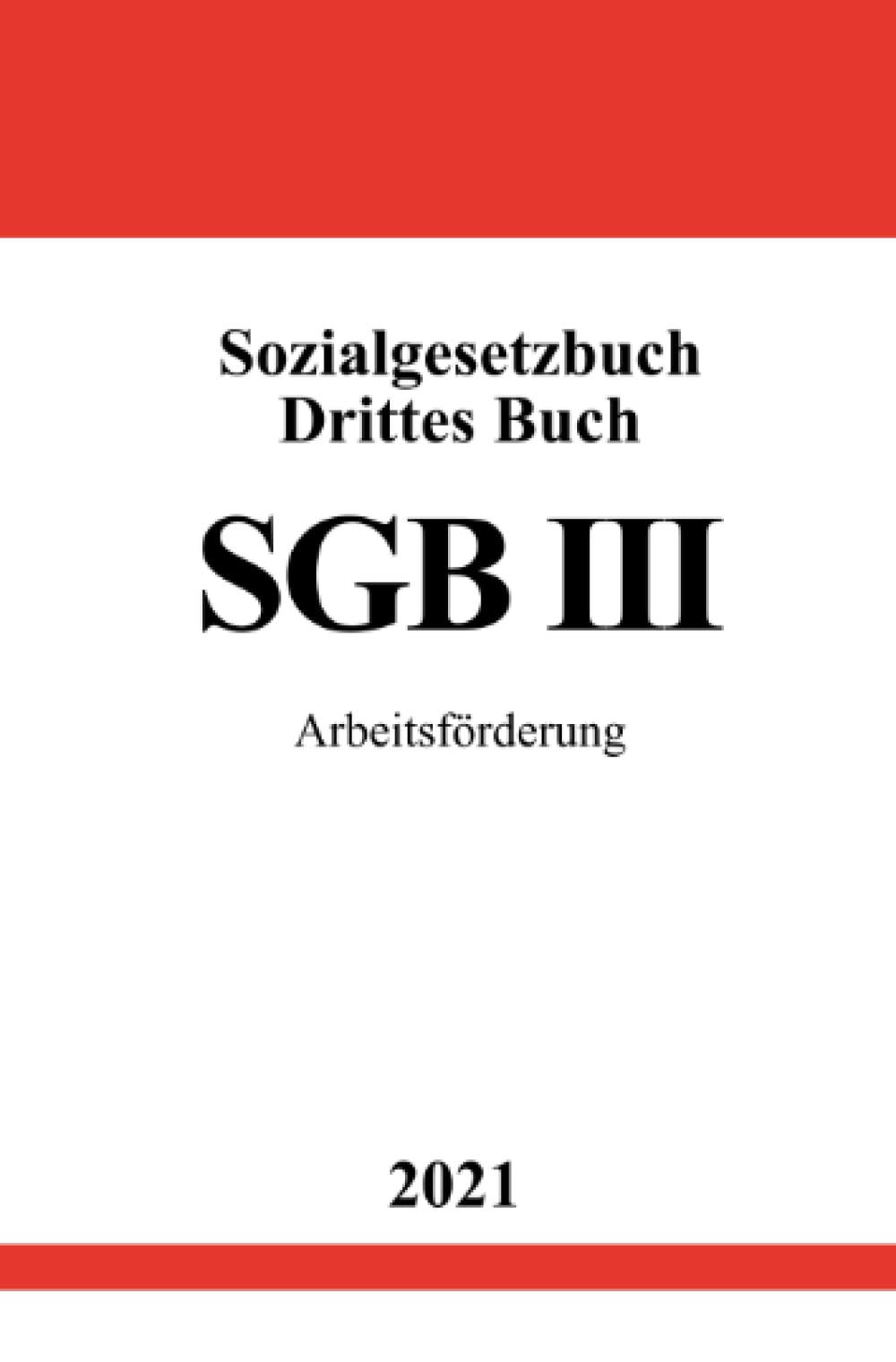Sozialgesetzbuch Drittes Buch (SGB III): Arbeitsförderung Law