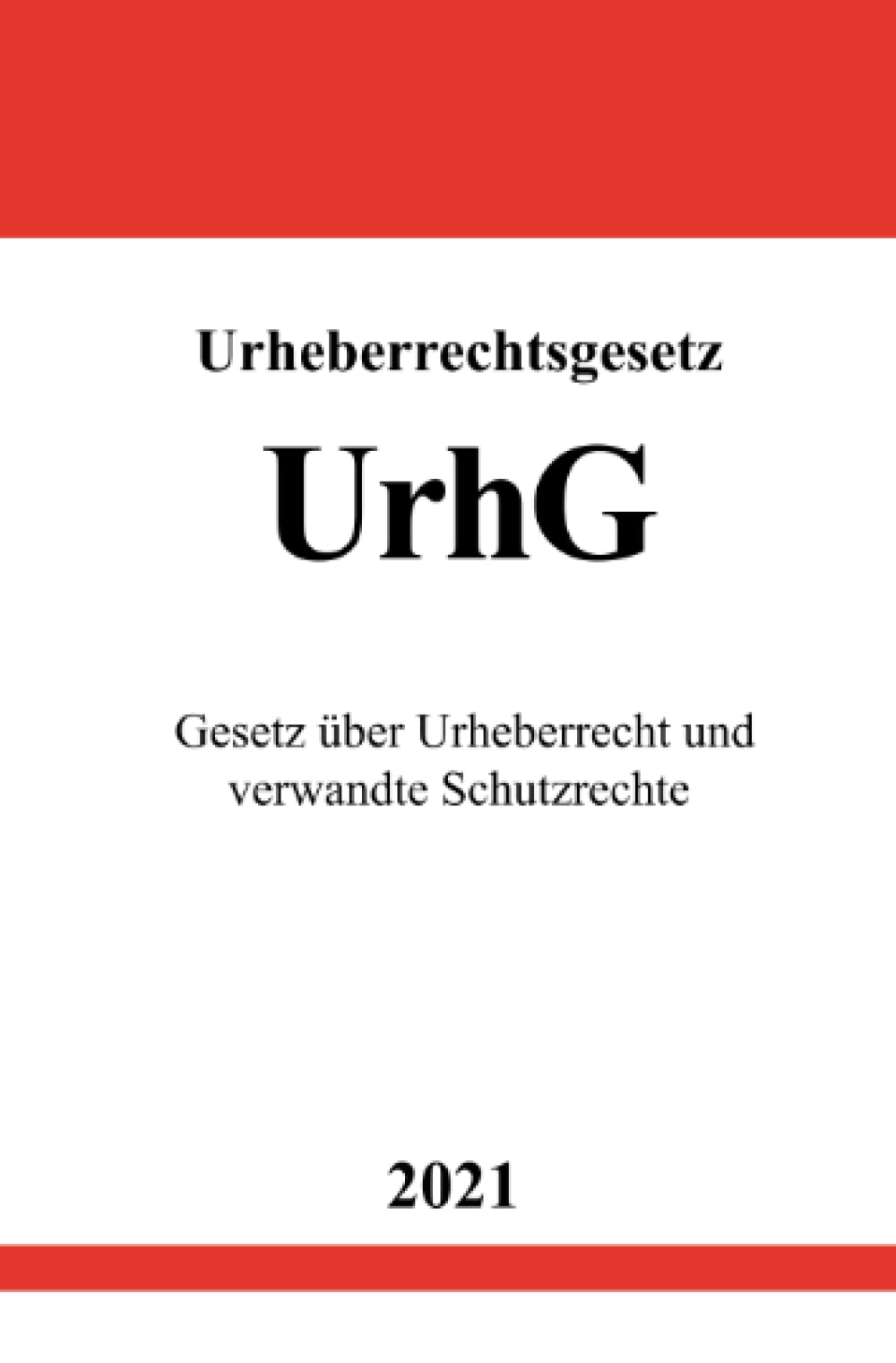 Urheberrechtsgesetz (UrhG): Gesetz über Urheberrecht und verwandte Schutzrechte book