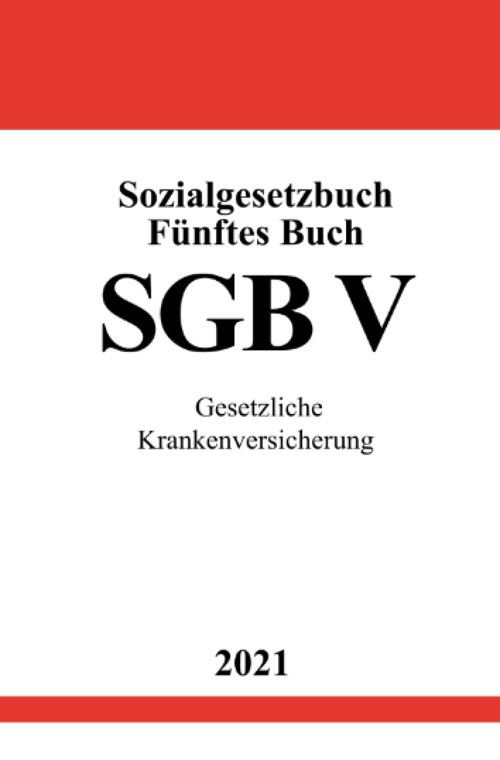Sozialgesetzbuch Fünftes Buch (SGB V): Gesetzliche Krankenversicherung Law