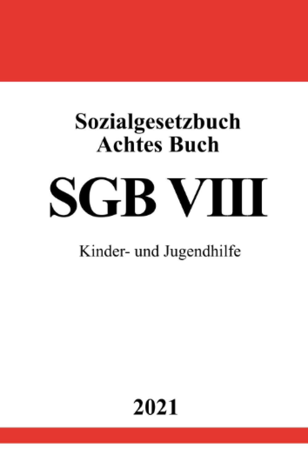 Sozialgesetzbuch Achtes Buch (SGB VIII): Kinder- und Jugendhilfe Law